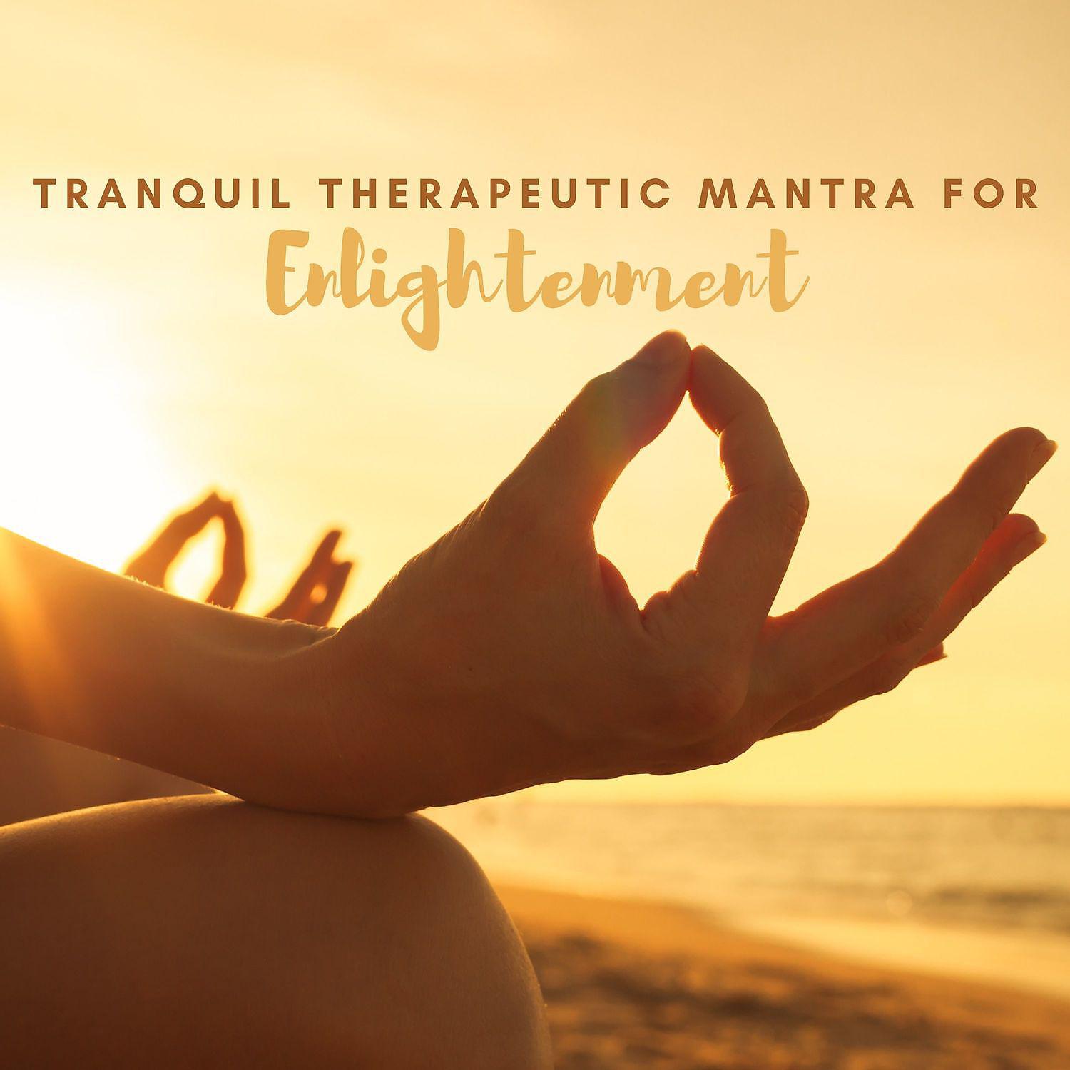 Постер альбома Tranquil Therapeutic Mantra for Enlightenment