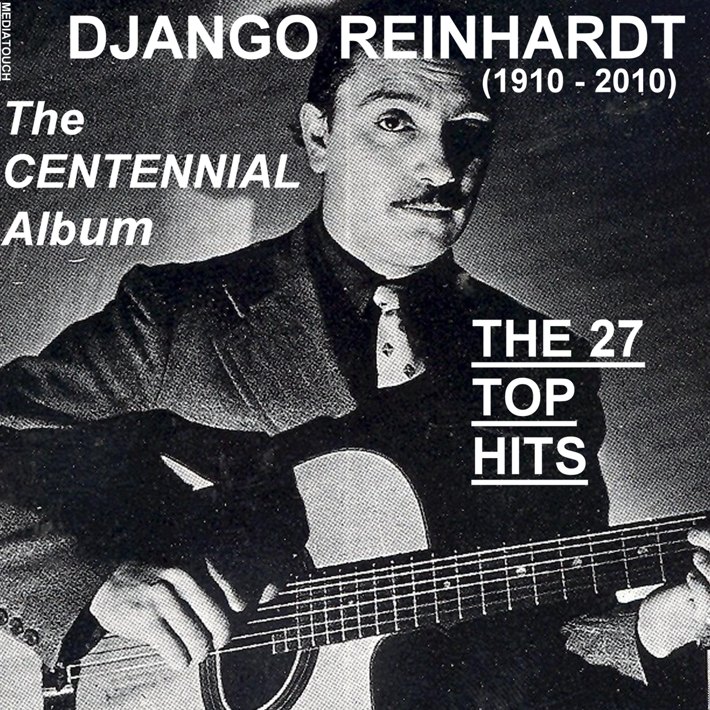 Постер альбома Django Reinhardt - The Centennial Album