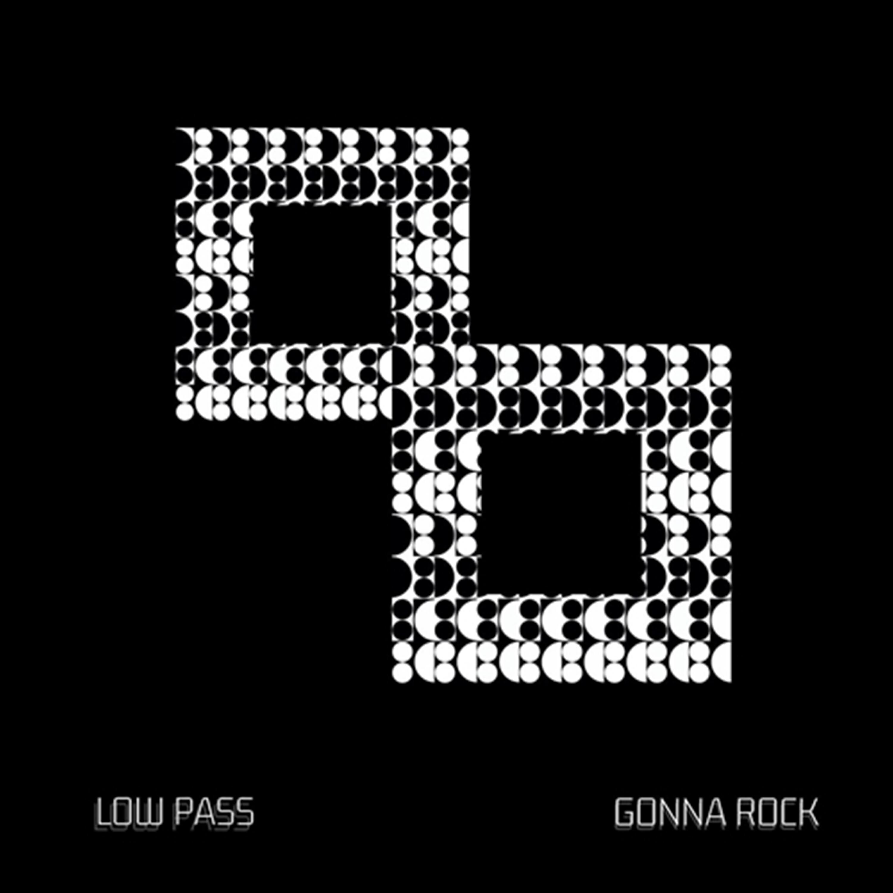 Low Pass - Gonna Rock