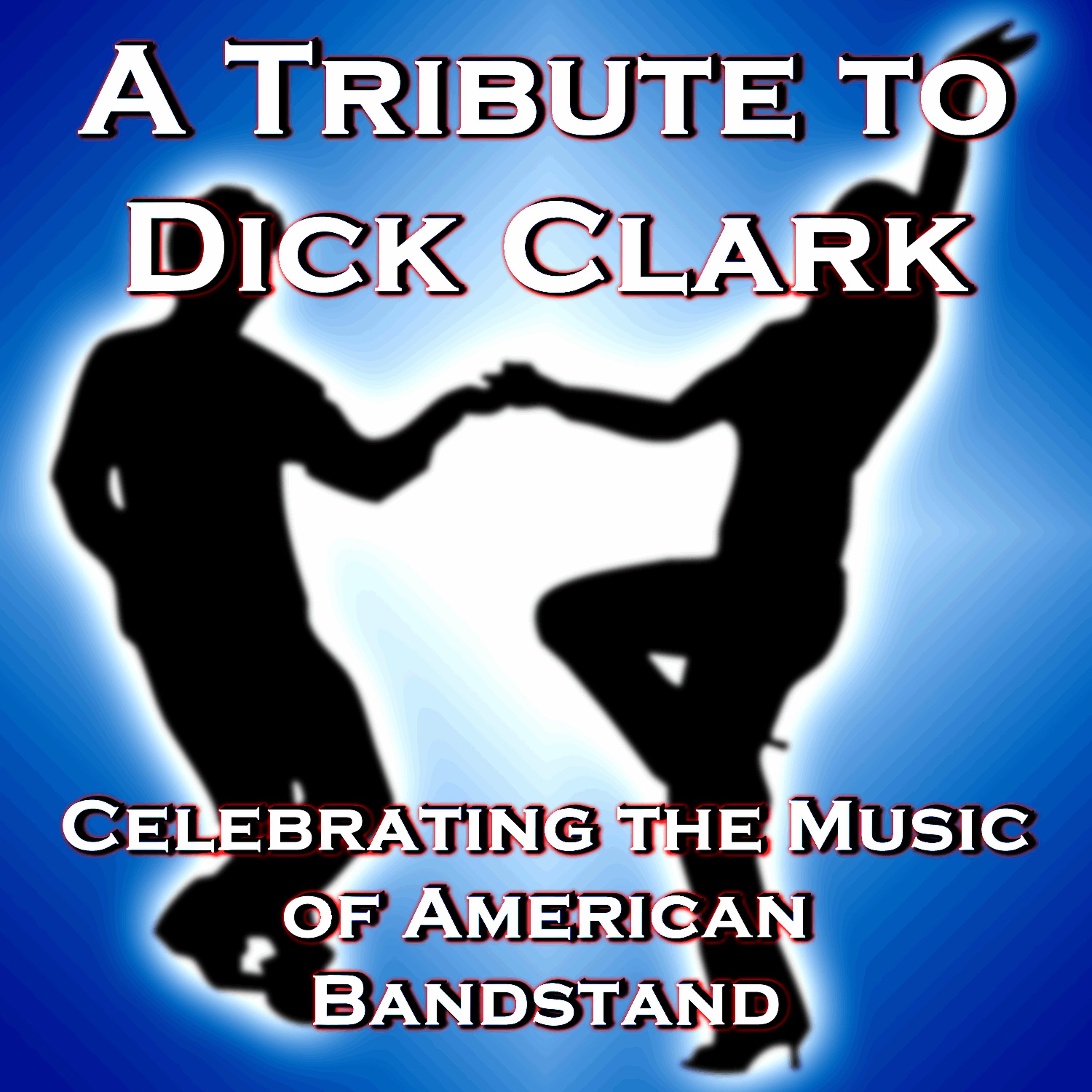 Постер альбома A Tribute to Dick Clark: Celebrating the Music of American Bandstand
