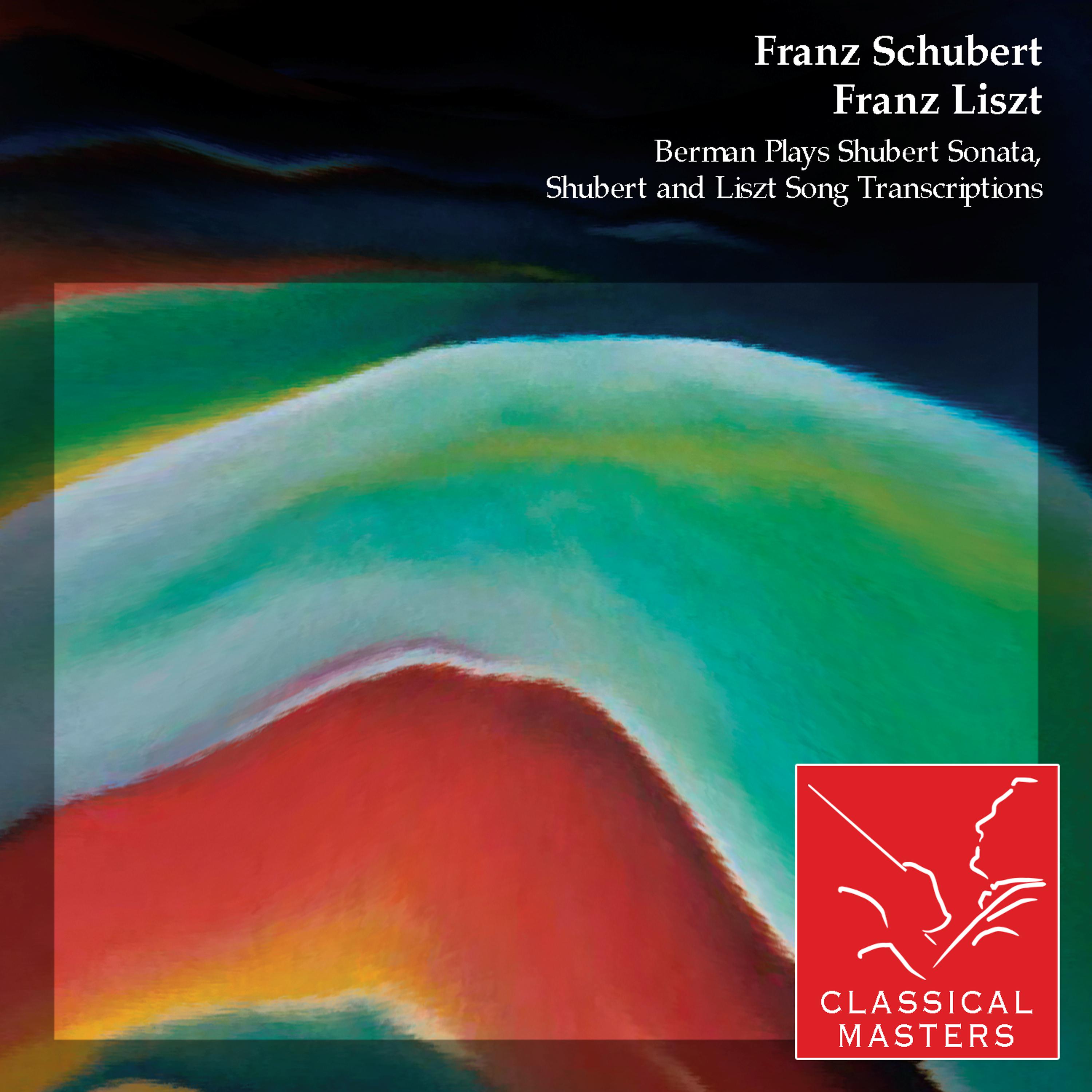 Постер альбома Berman Plays Shubert Sonata, Shubert and Liszt Song Transcriptions