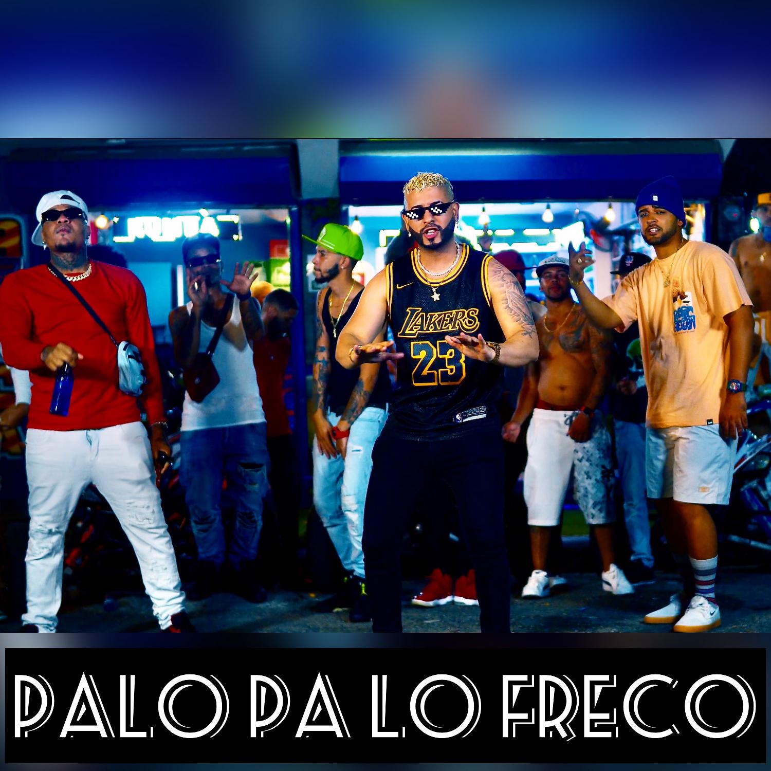 Постер альбома Palo Pa Lo Freco (feat. El Mega & California RD)
