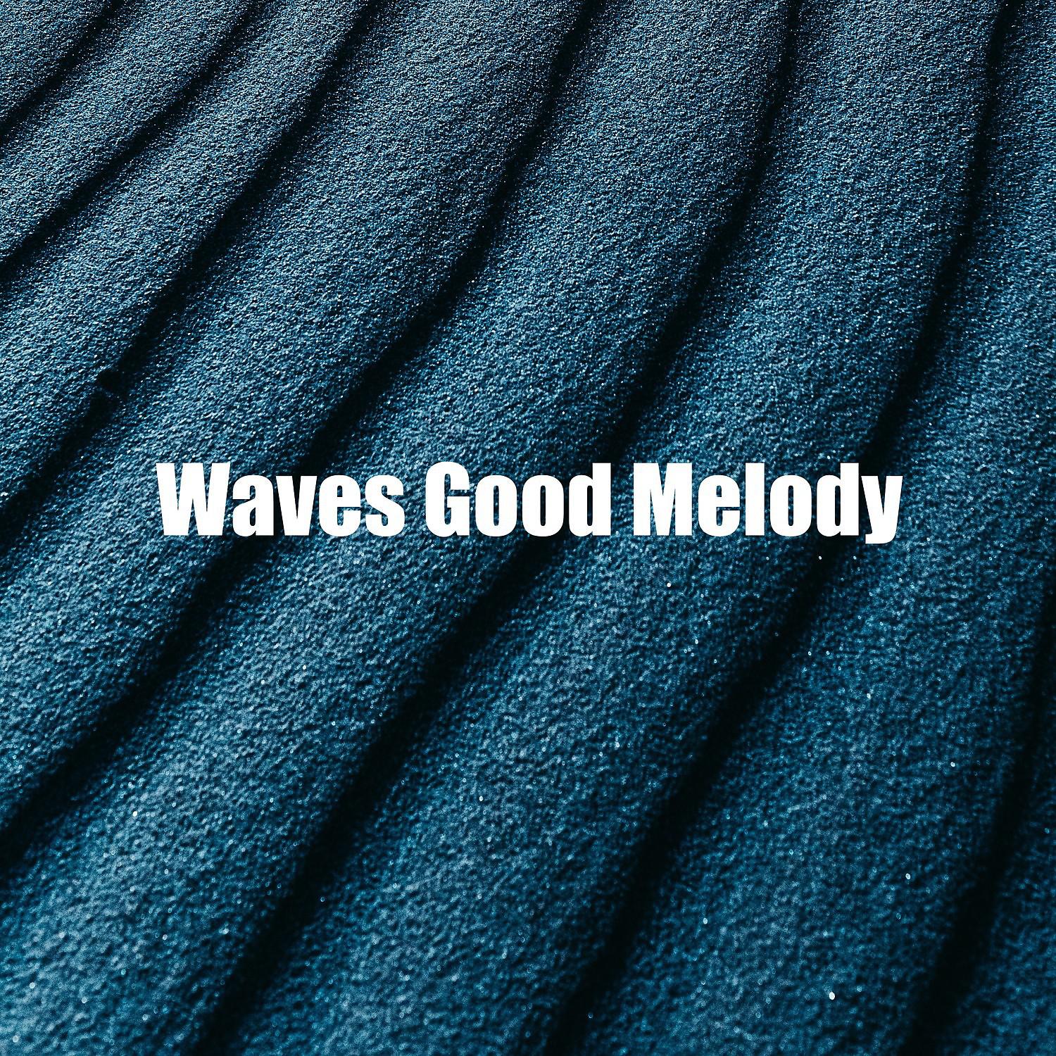 Постер альбома Waves Good Melody