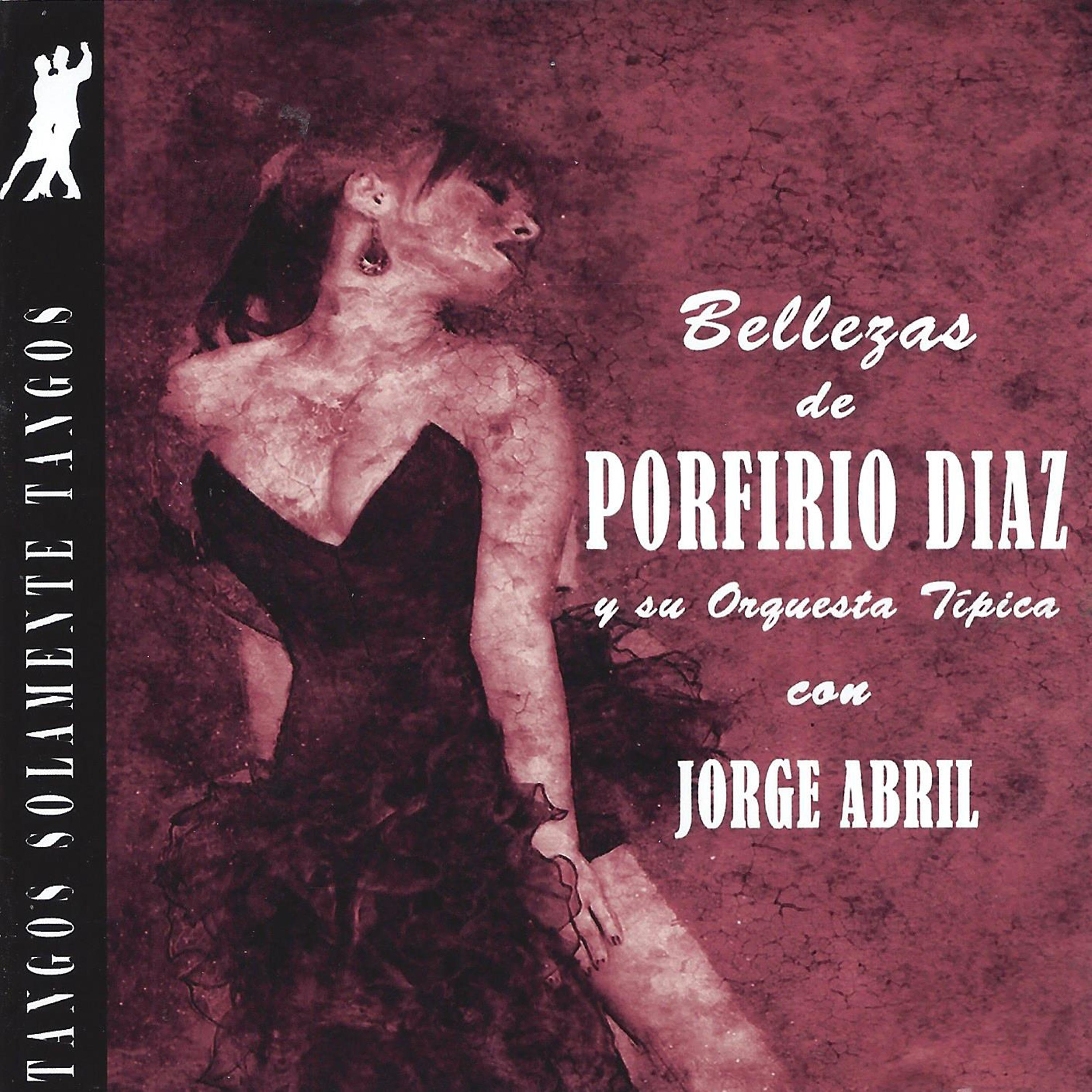 Постер альбома Bellezas de Porfirio Diaz y Su Orquesta Tipica Con Jorge Abril