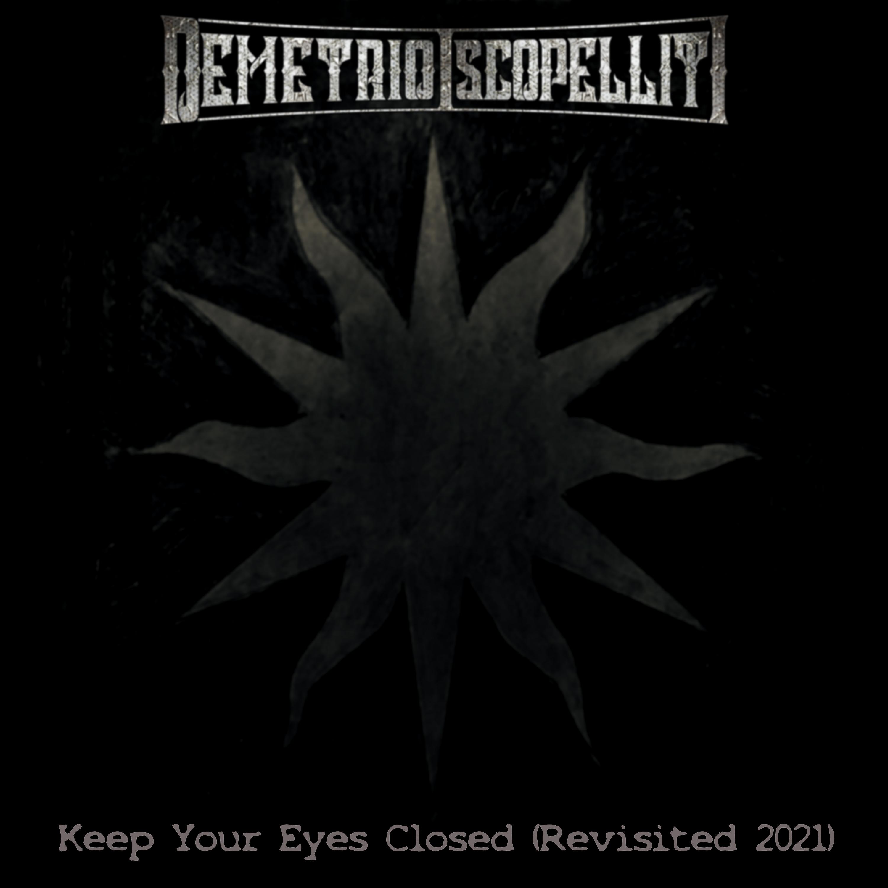 Постер альбома Keep Your Eyes Closed (Unreleased 2021 Version)