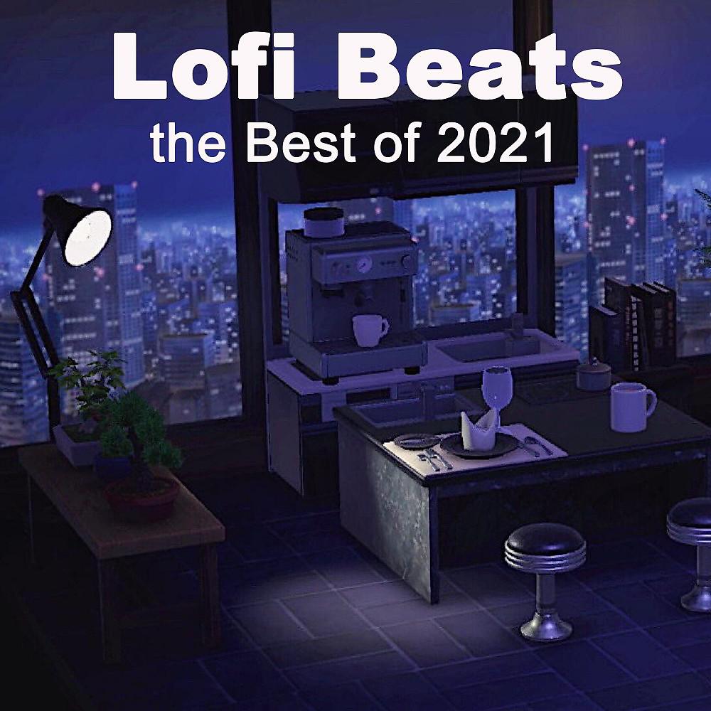 Постер альбома Lofi Beats the Best of 2021 (The Finest Chill Lofi to Study and Relax To)
