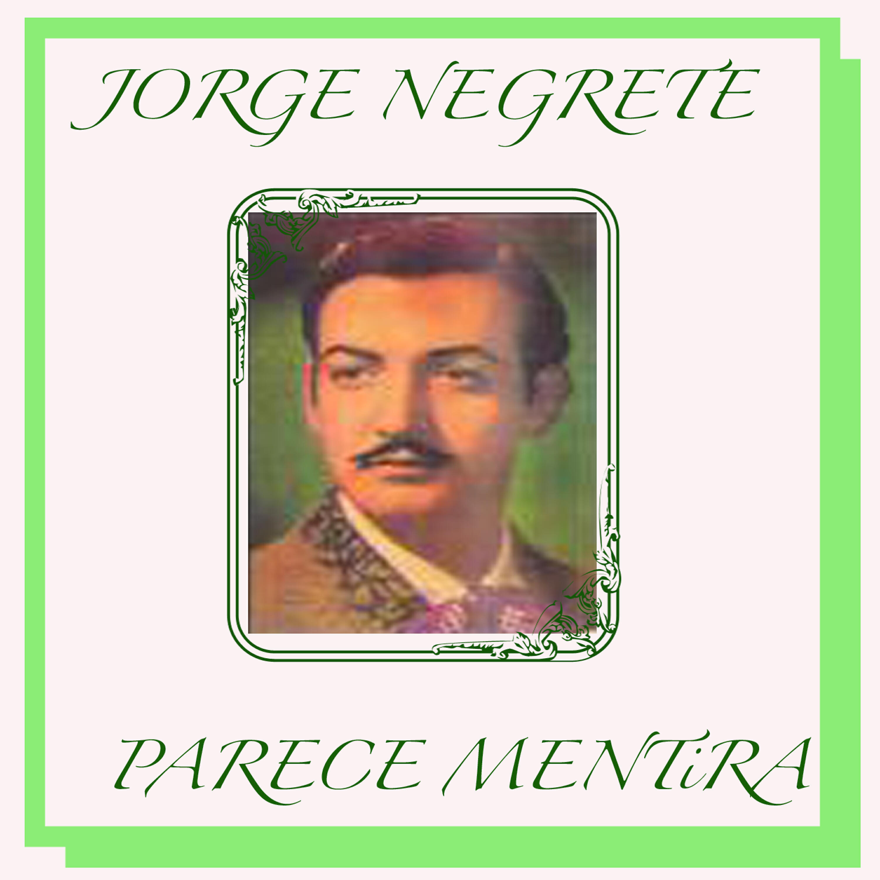 Jorge Negrete - Copla De Dos Tipos De Cuidado