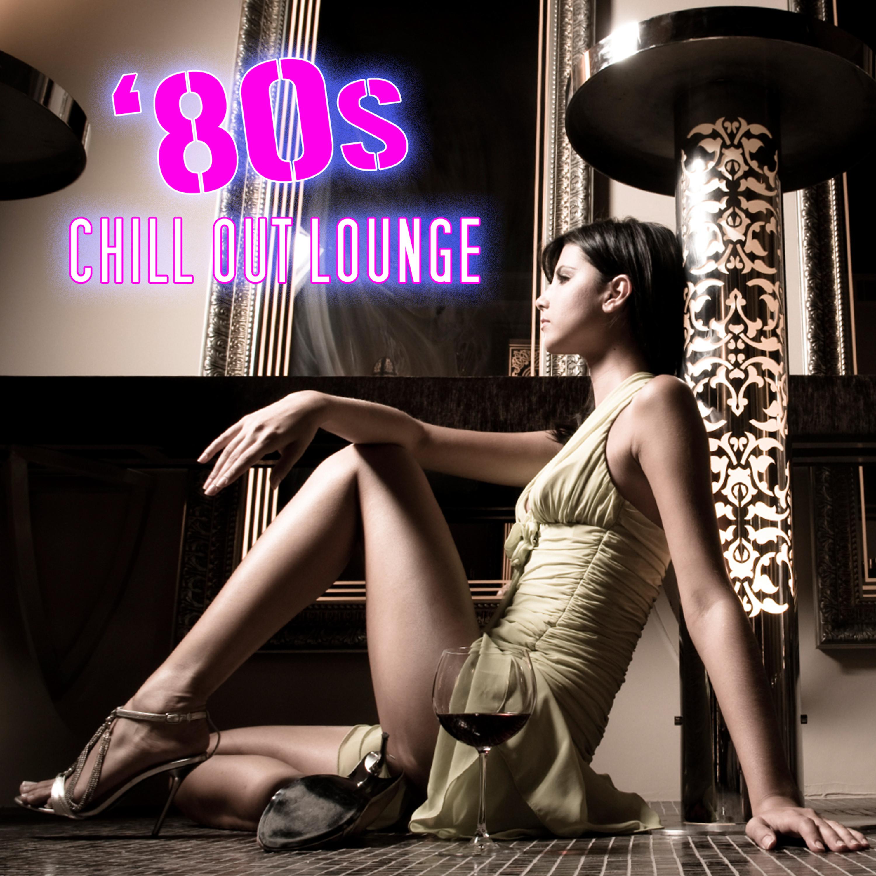 Постер альбома 80s Chill Out Lounge