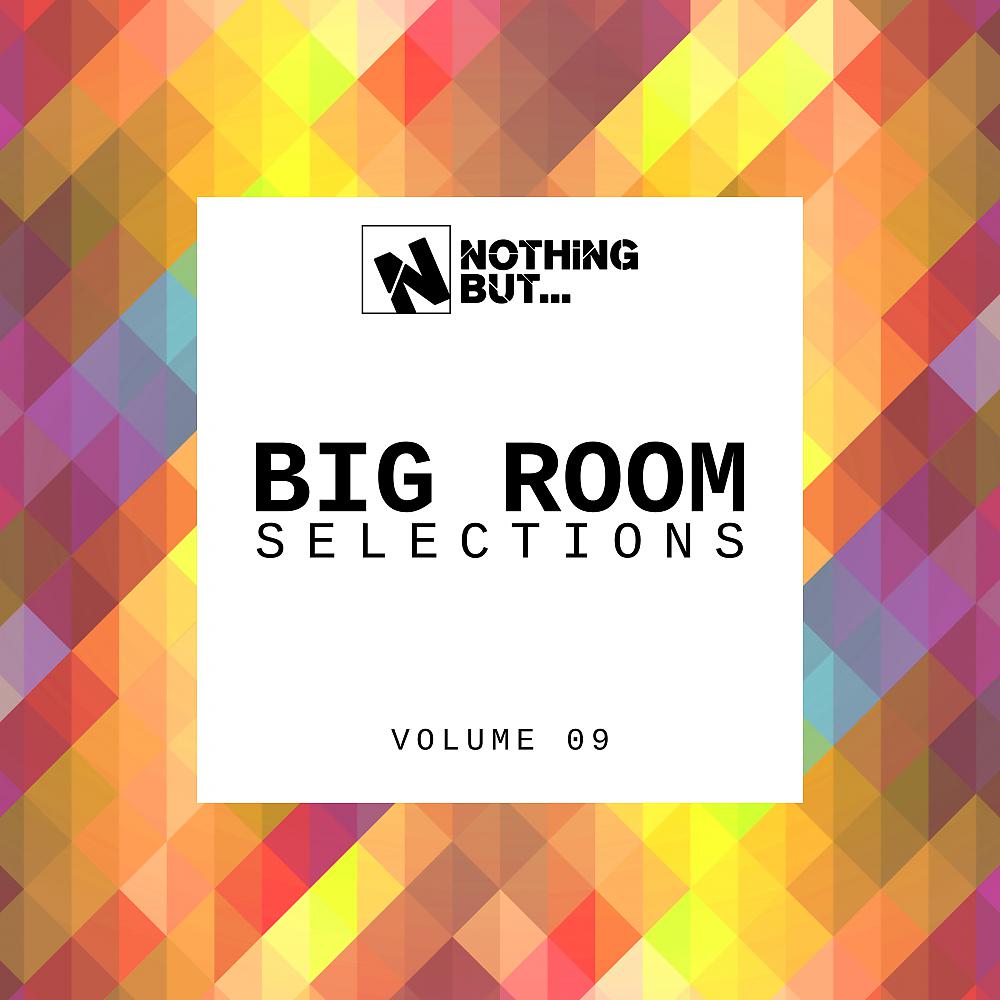Постер альбома Nothing But... Big Room Selections, Vol. 09