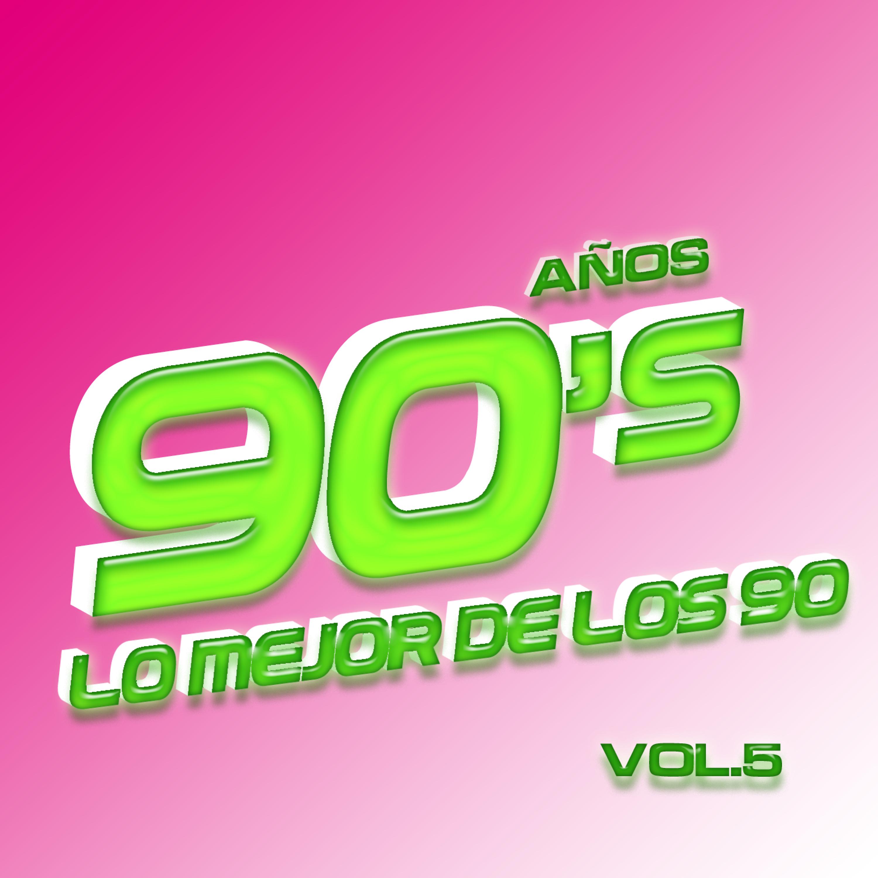 Постер альбома Años 90's Vol.5 - Lo Mejor De Los 90