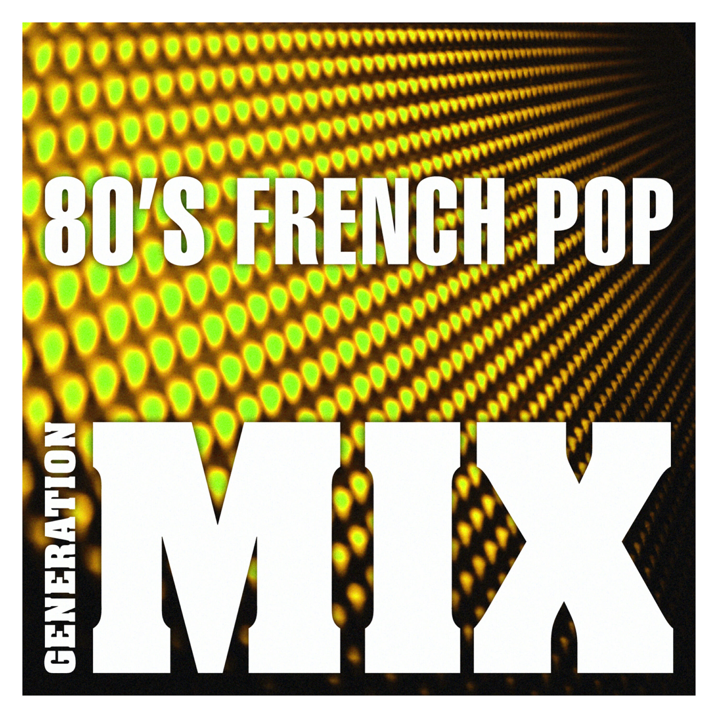 Generation Mix - Génération 80