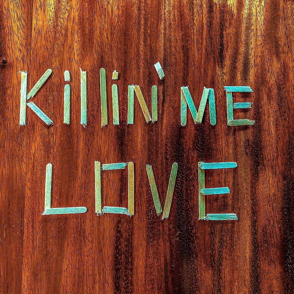 Постер альбома Killin' Me Love