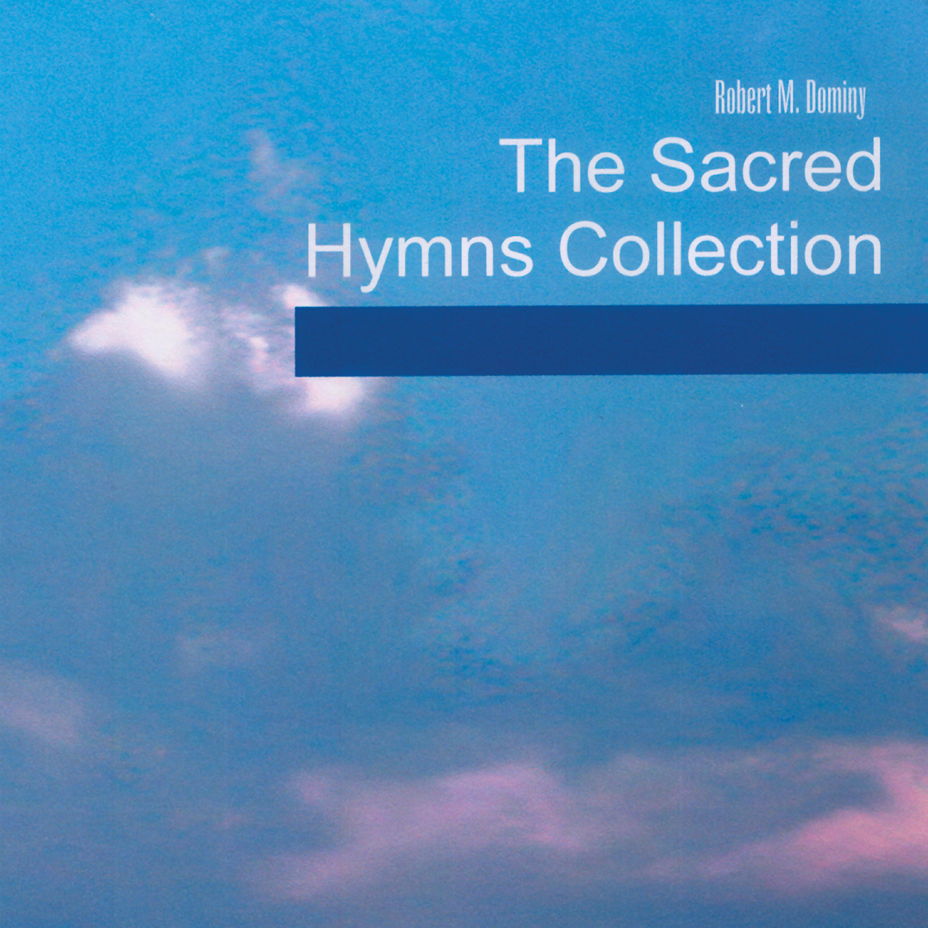 Robert M. Dominy - Holy, Holy, Holy
