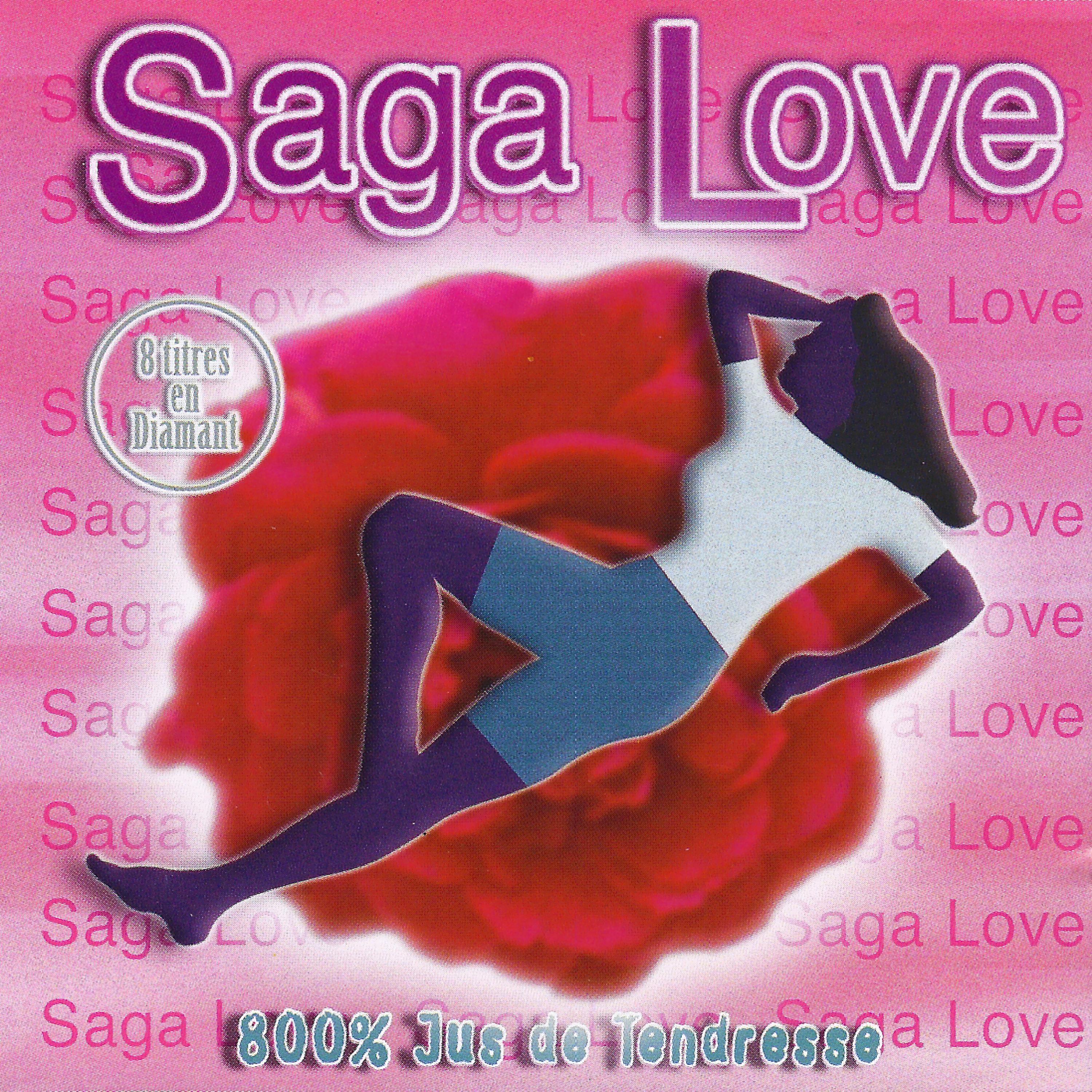 Постер альбома Saga Love (800% jus de tendresse)