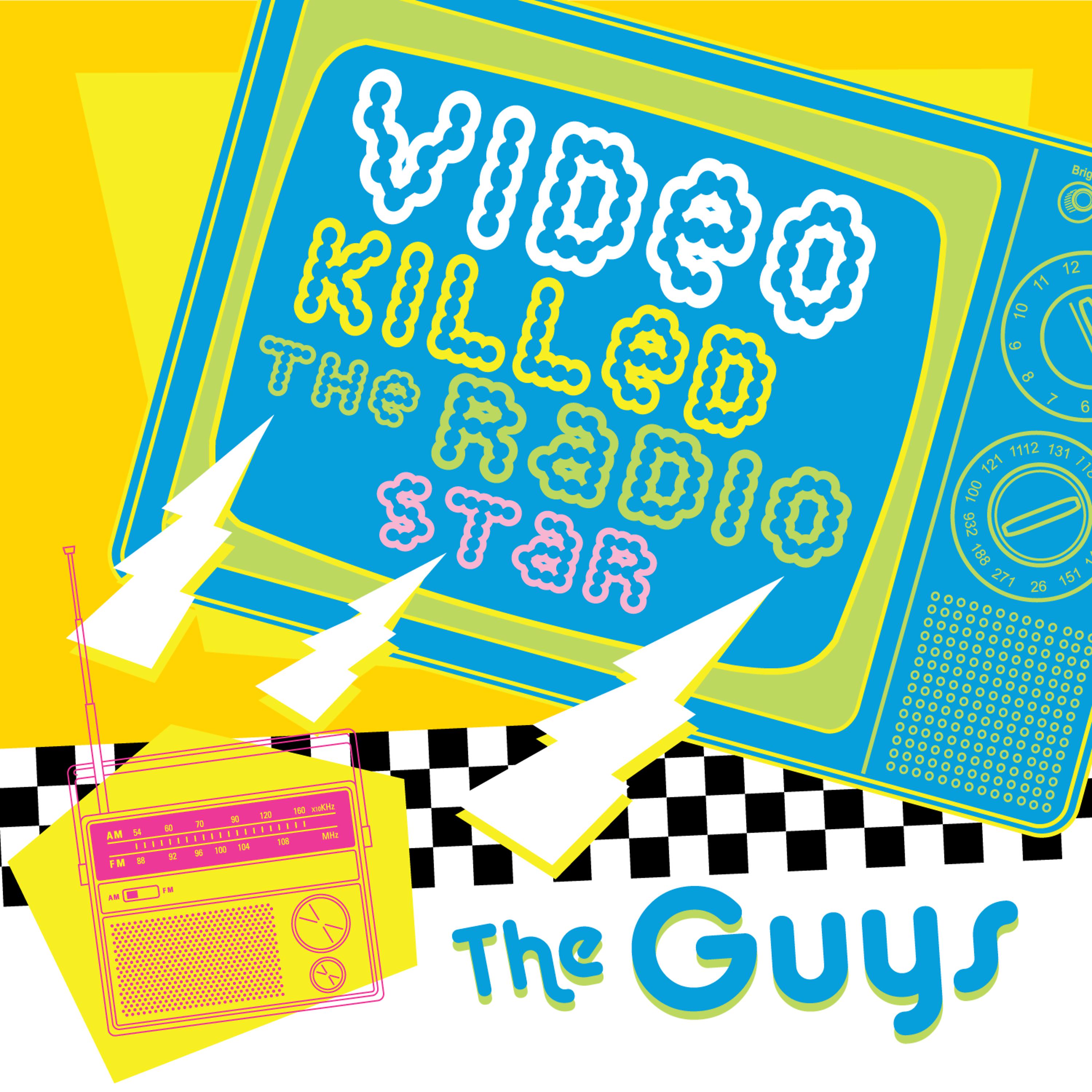 Постер альбома Video Killed The Radio Star-Guys