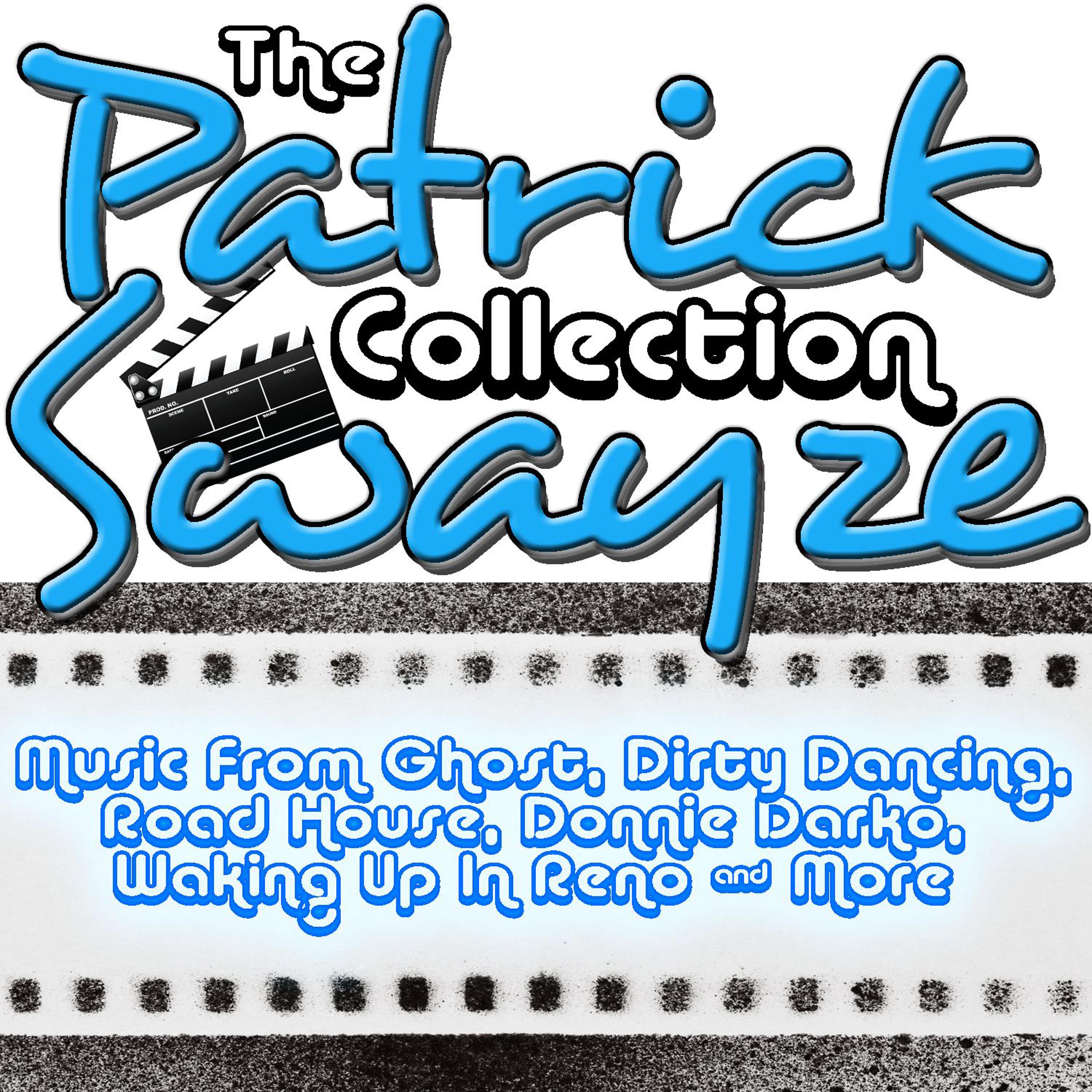 Постер альбома The Patrick Swayze Collection: Music From Ghost, Dirty Dancing and Many More