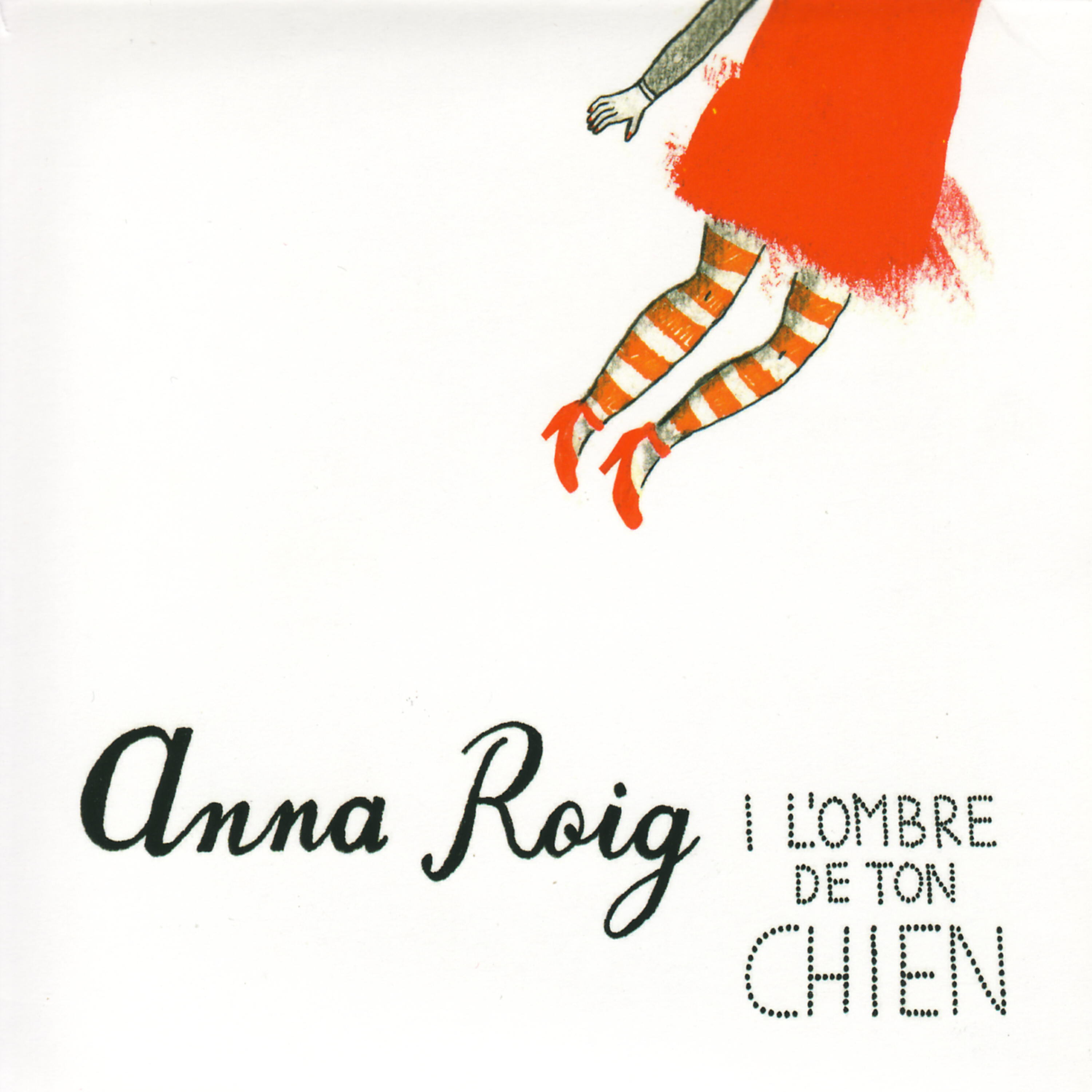 Anna Roig i L’ombre de ton chien - Mon monde