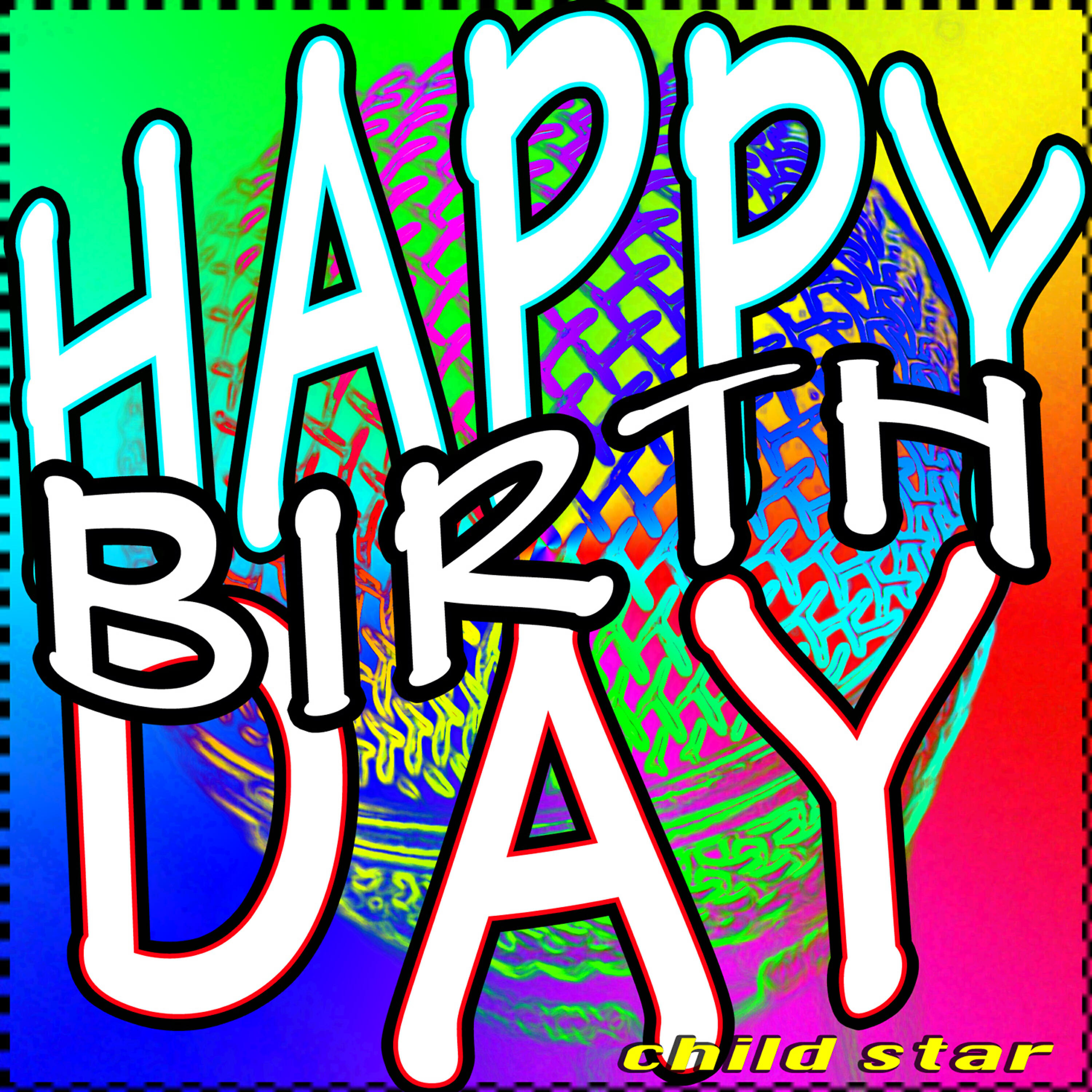 Child Star - Happy Birthday (Tribute Version)