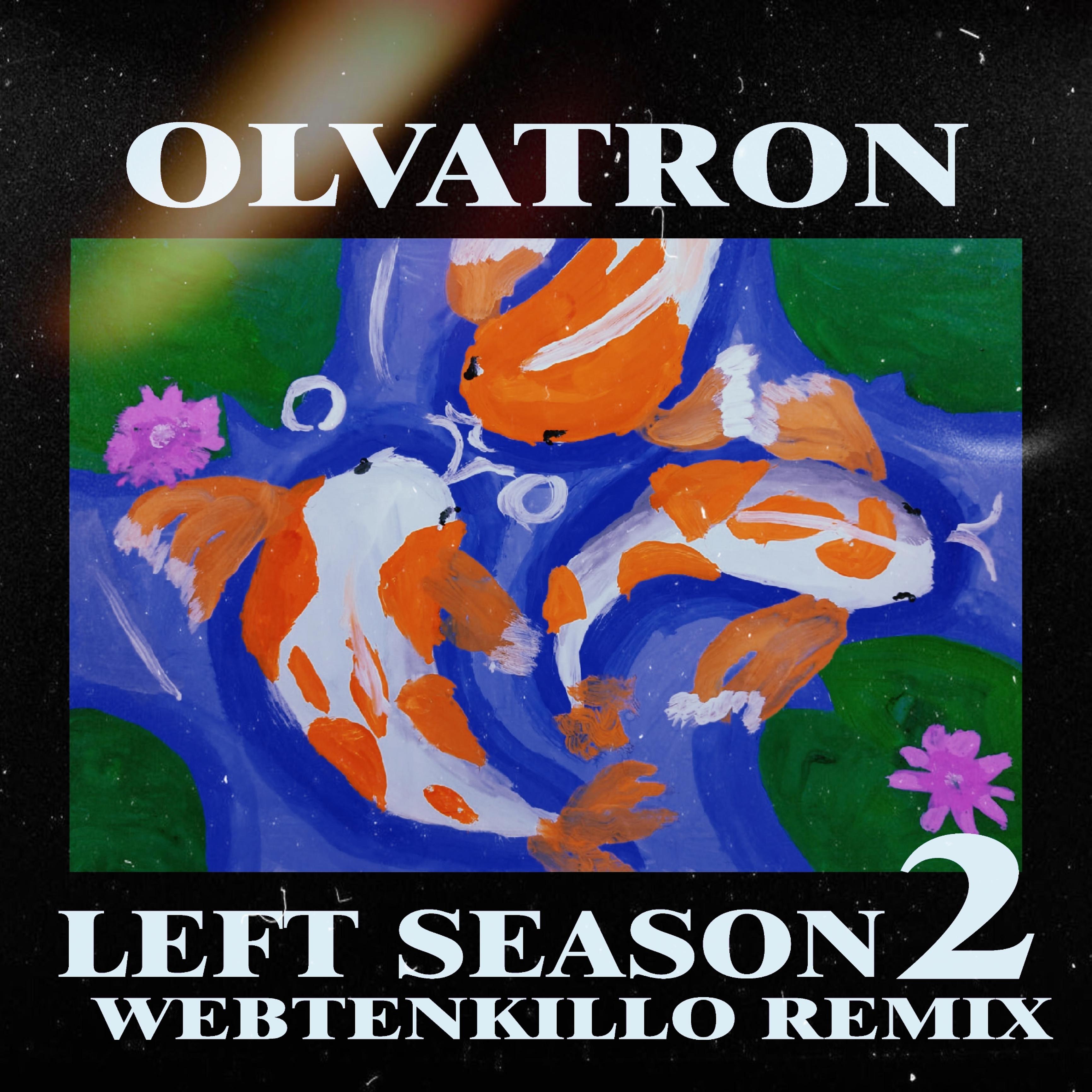 Постер альбома Left Season 2 Webtenkillo Rеmiх