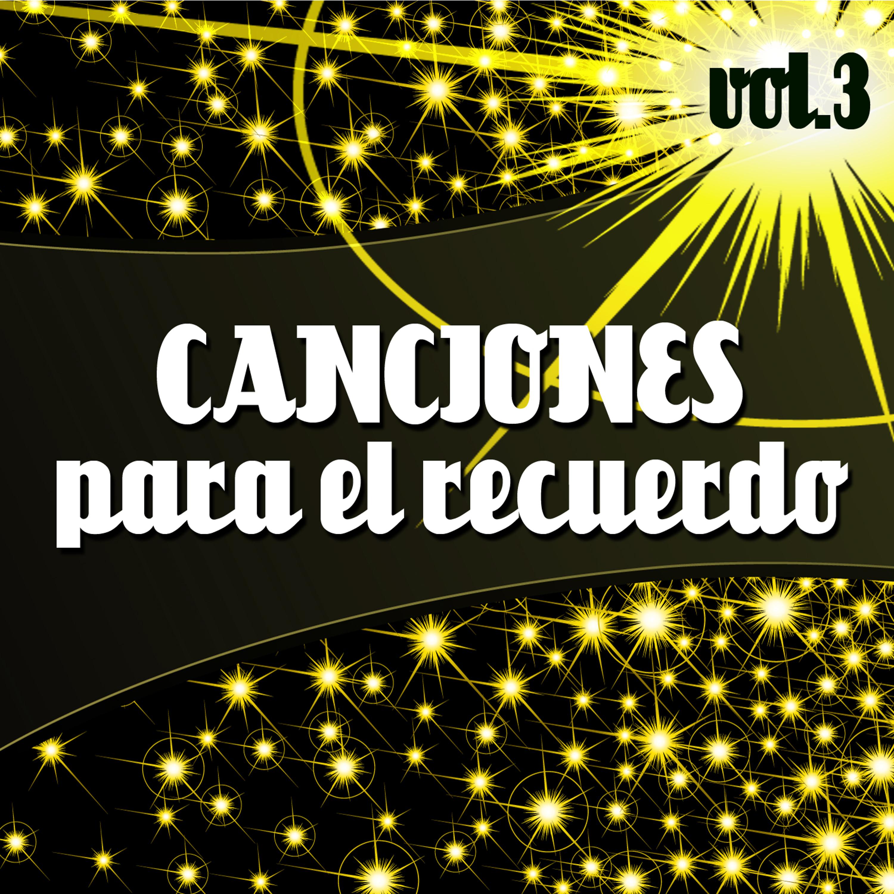 Постер альбома Canciones para el Recuerdo  Vol. 3