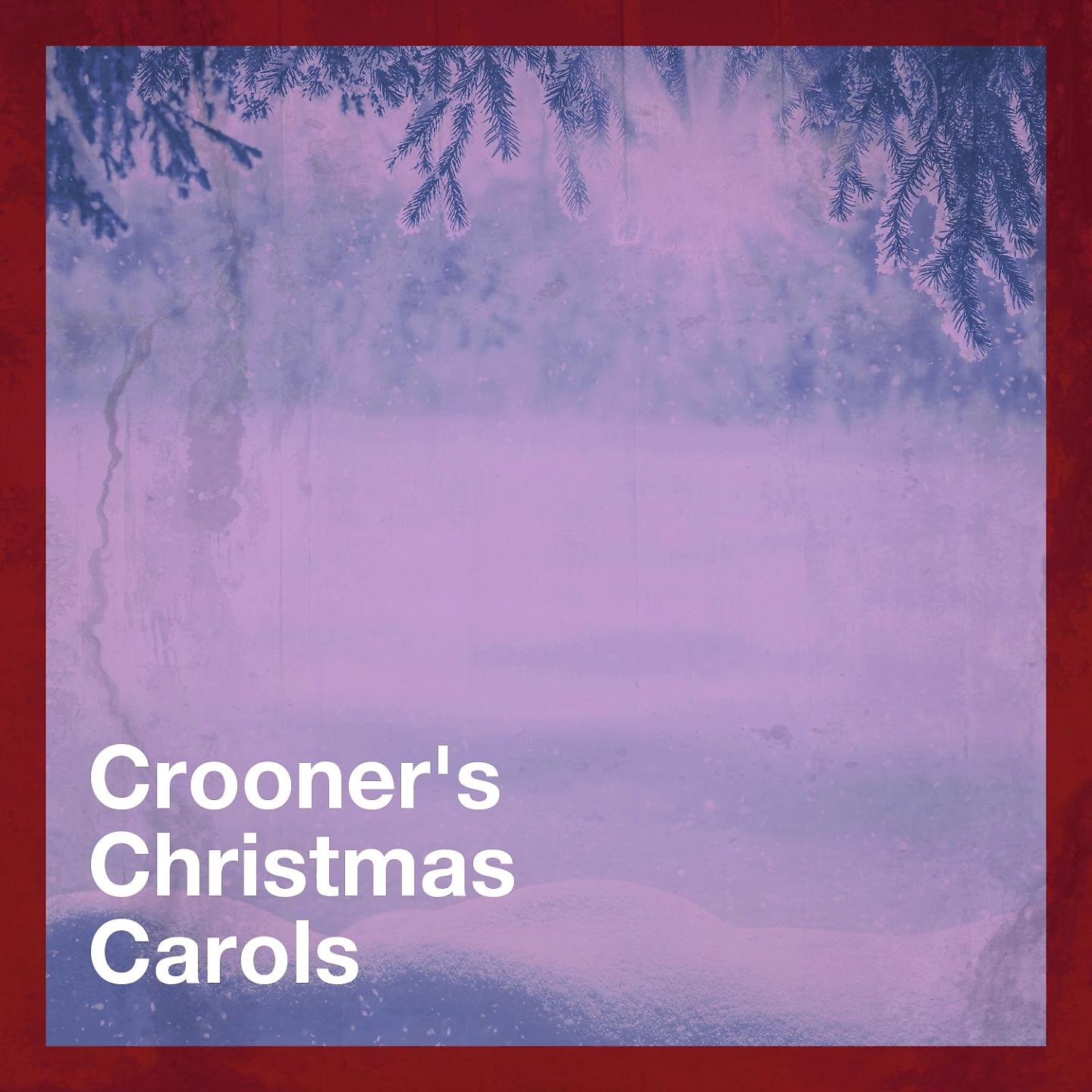 Постер альбома Crooner's Christmas Carols