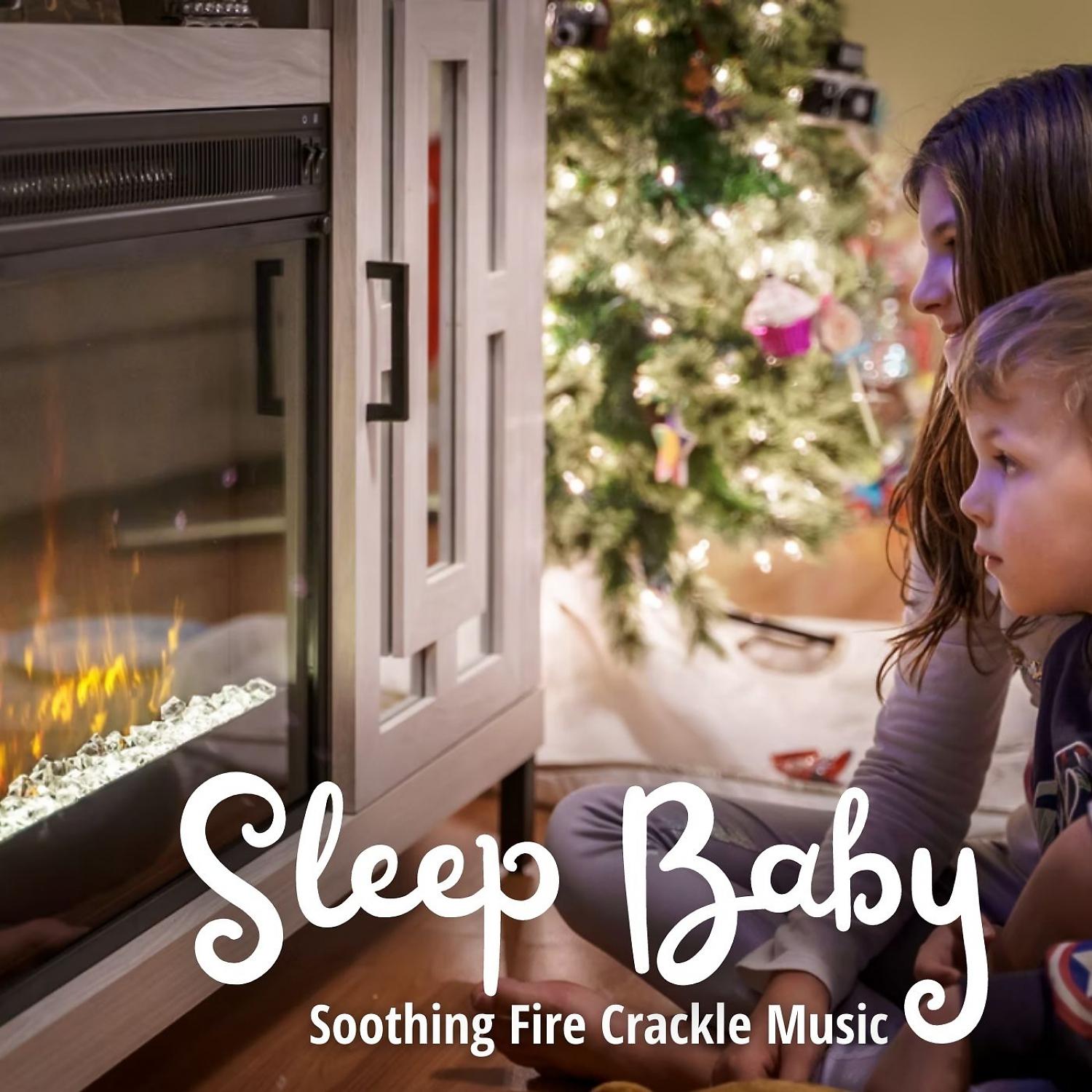 Постер альбома Sleep Baby: Soothing Fire Crackle Music