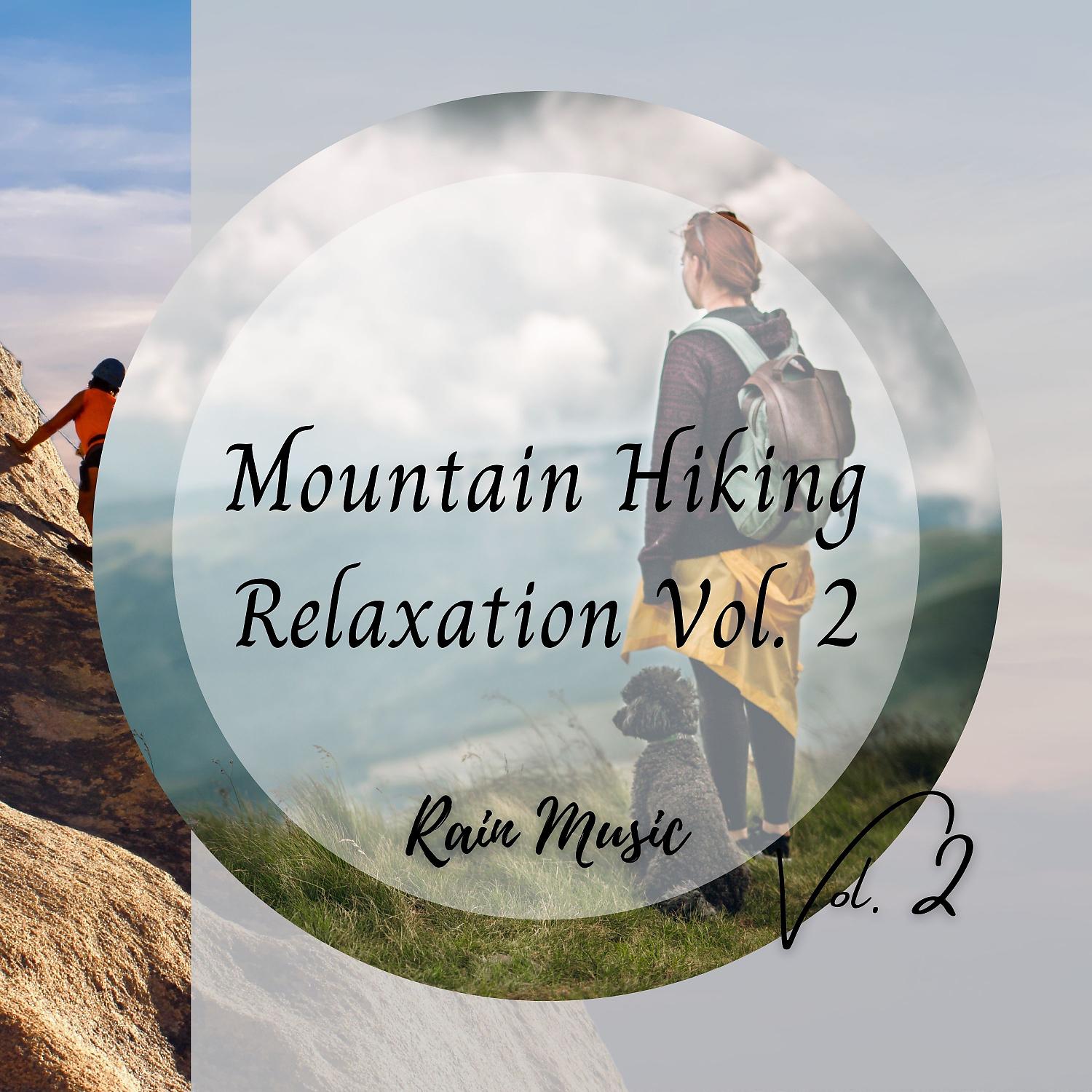 Постер альбома Rain Music: Mountain Hiking Relaxation Vol. 2