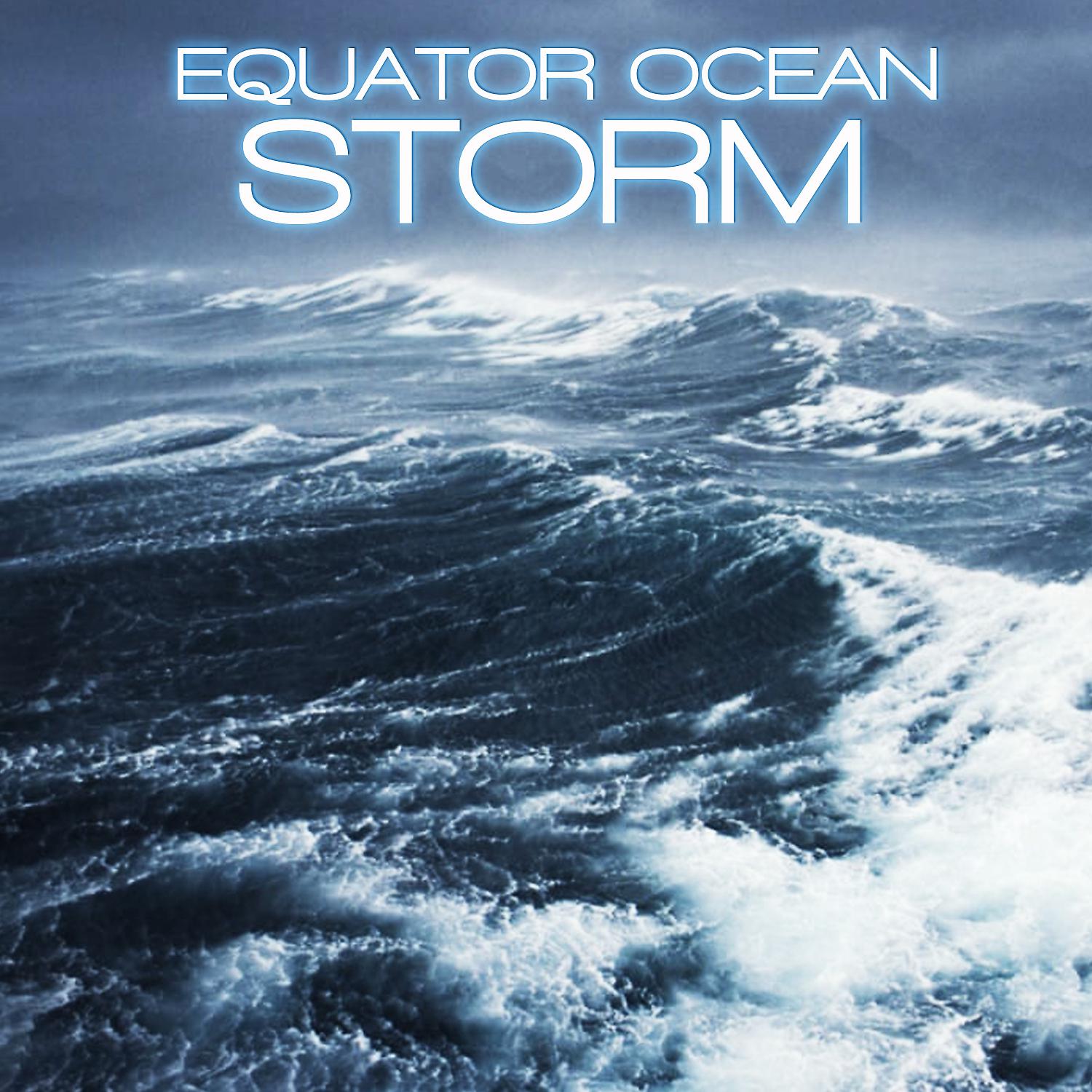 Постер альбома Equator Ocean Storm