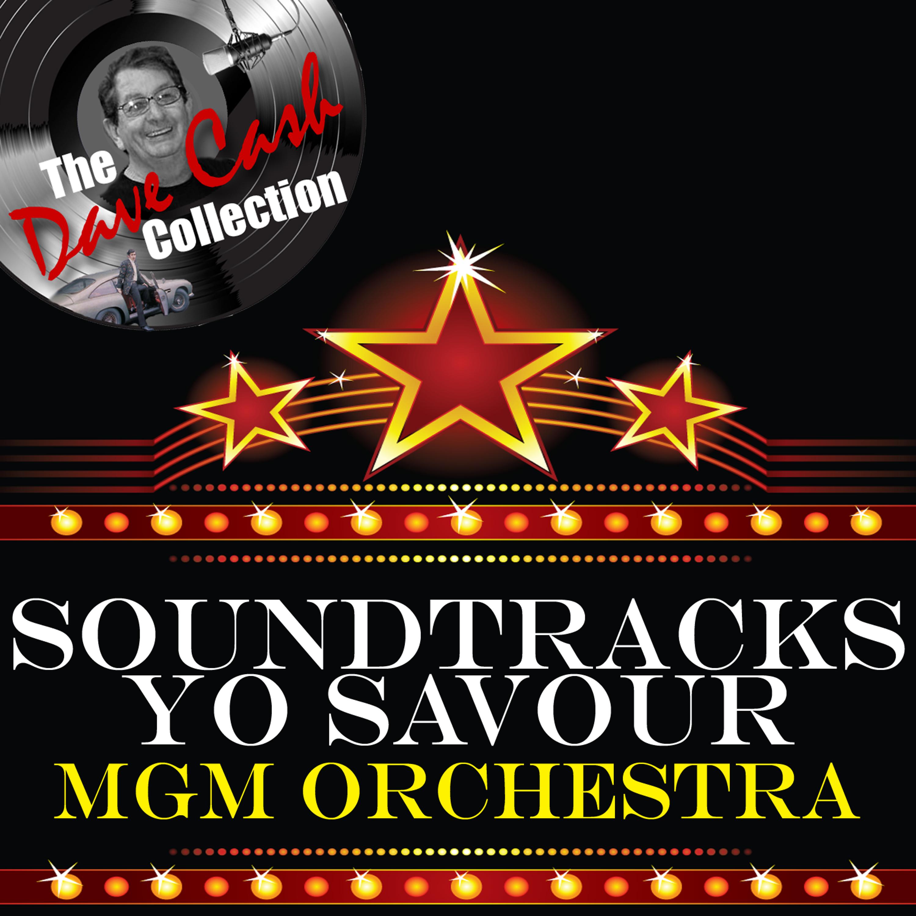 Постер альбома Soundtracks Yo Savour - [The Dave Cash Collection]