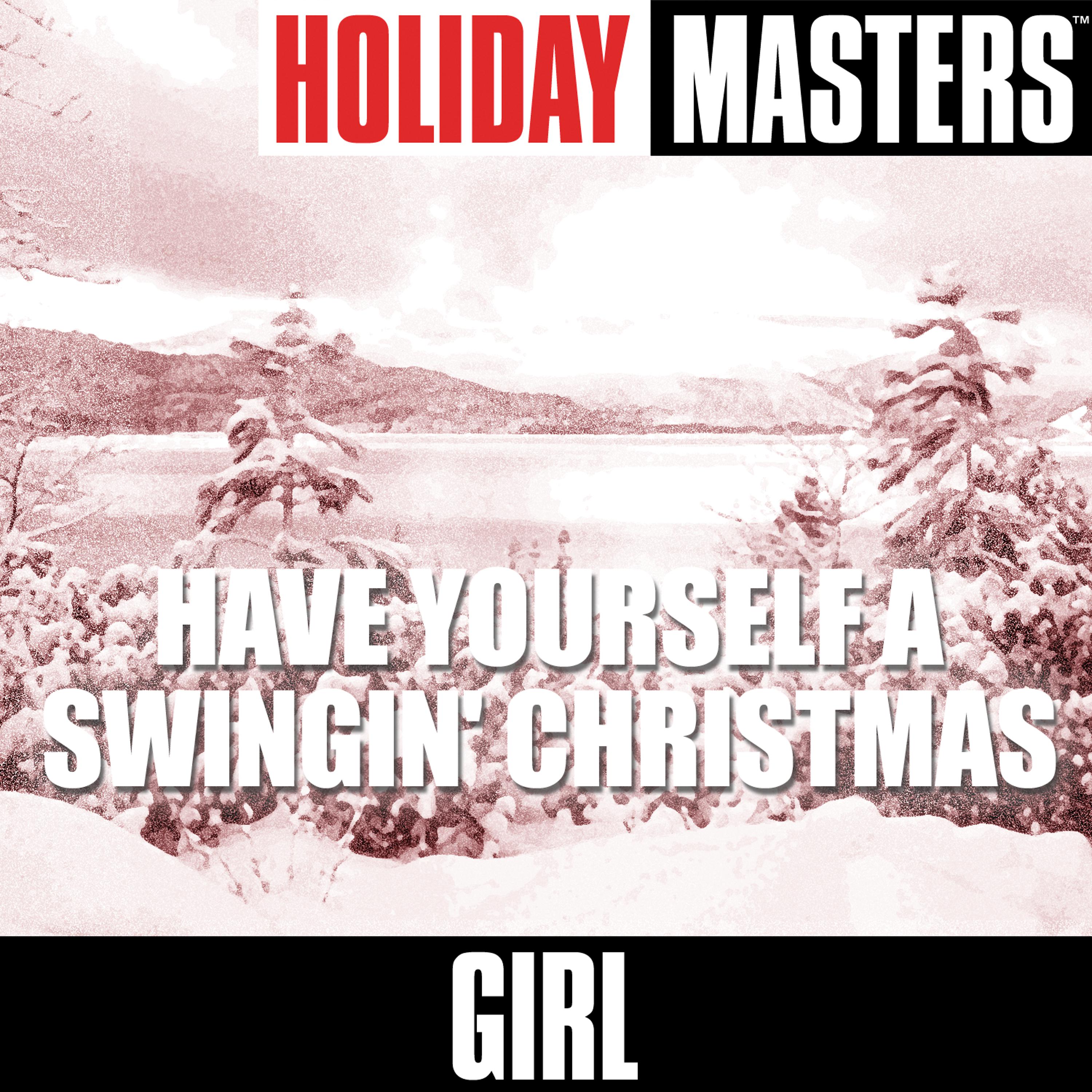 Постер альбома Holiday Masters: Have Yourself a Swingin' Christmas