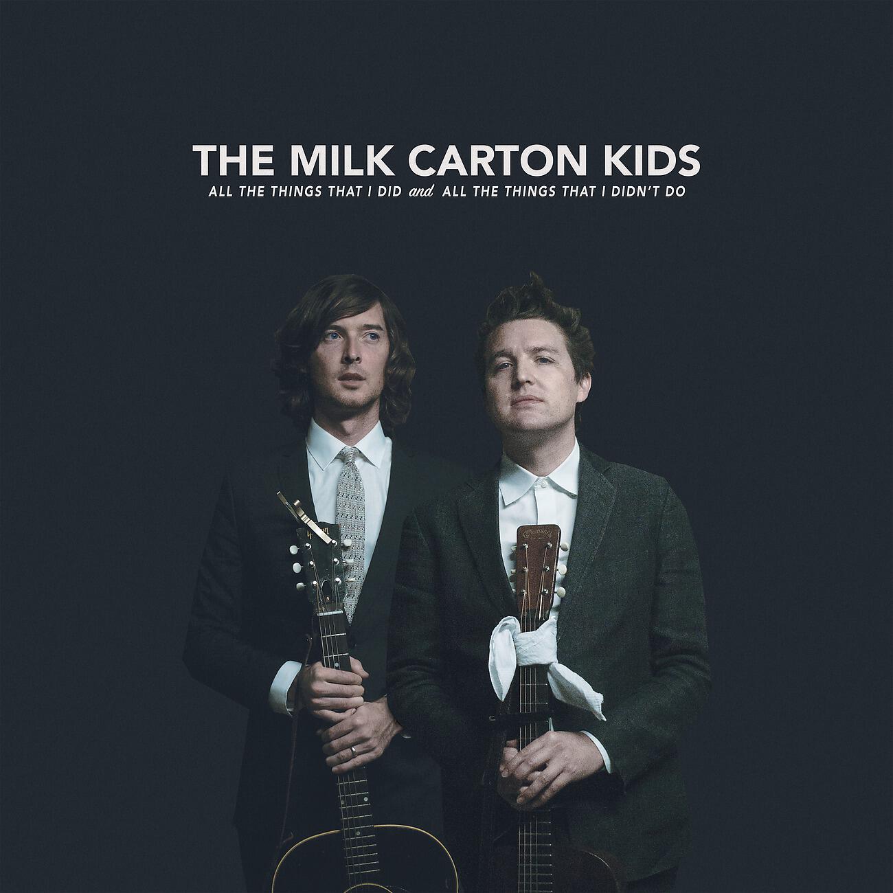 The Milk Carton Kids - Just Look at Us Now