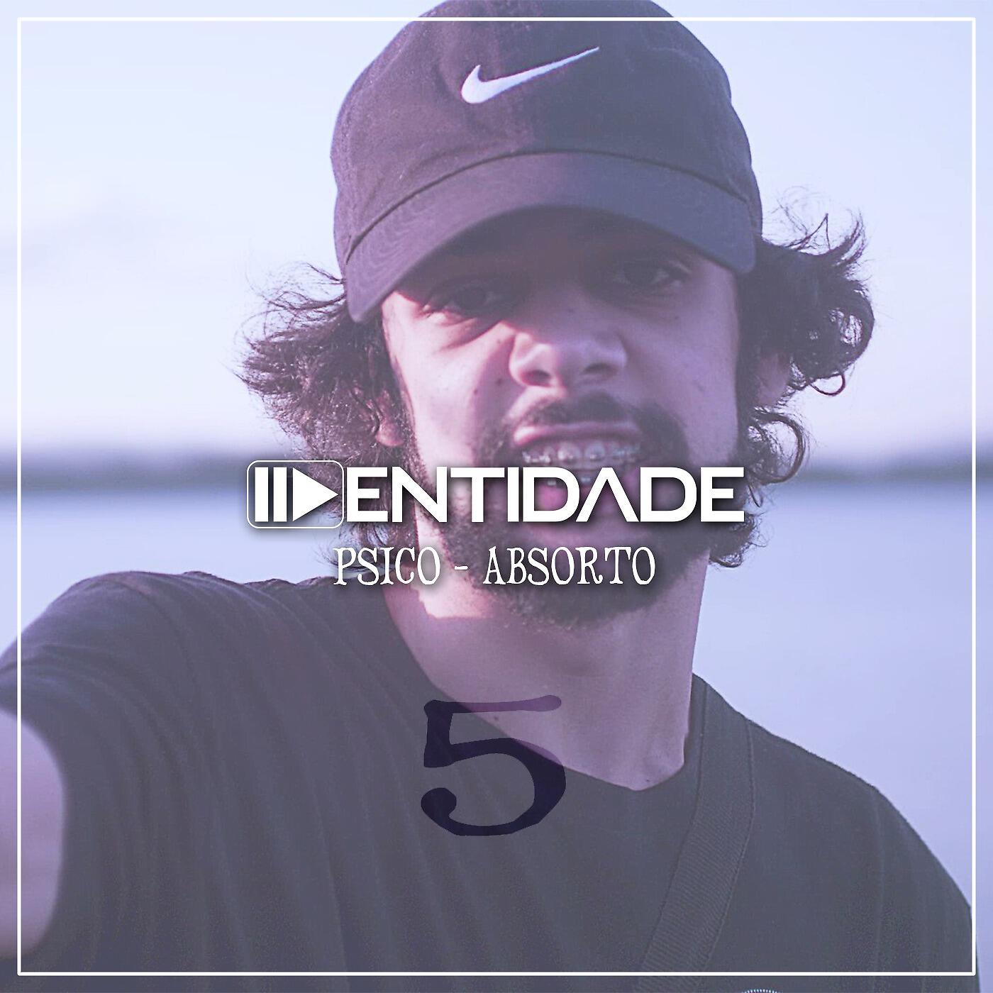 Psico - Identidade #5: Absorto