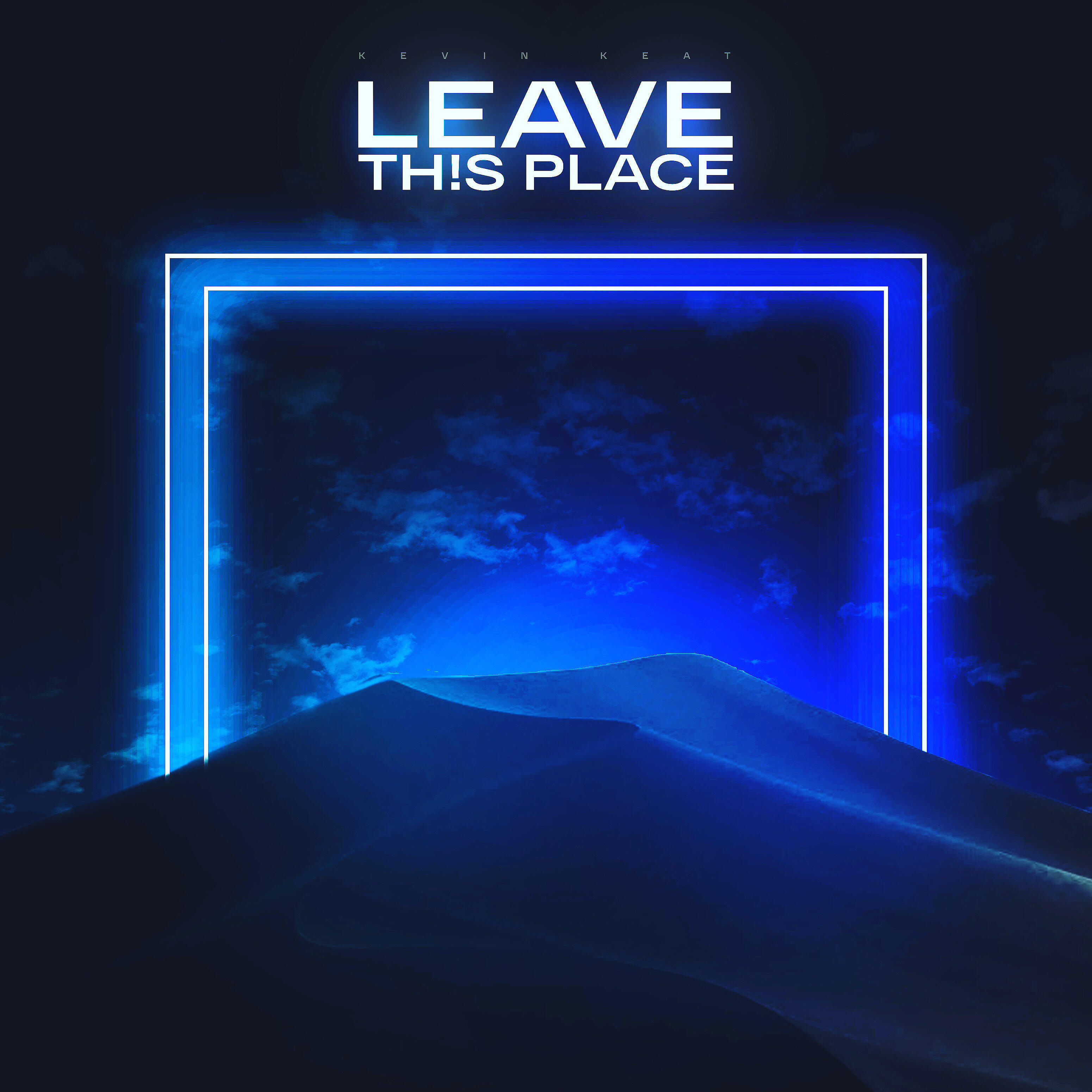 Kevin Keat - LEAVE TH!S PLACE