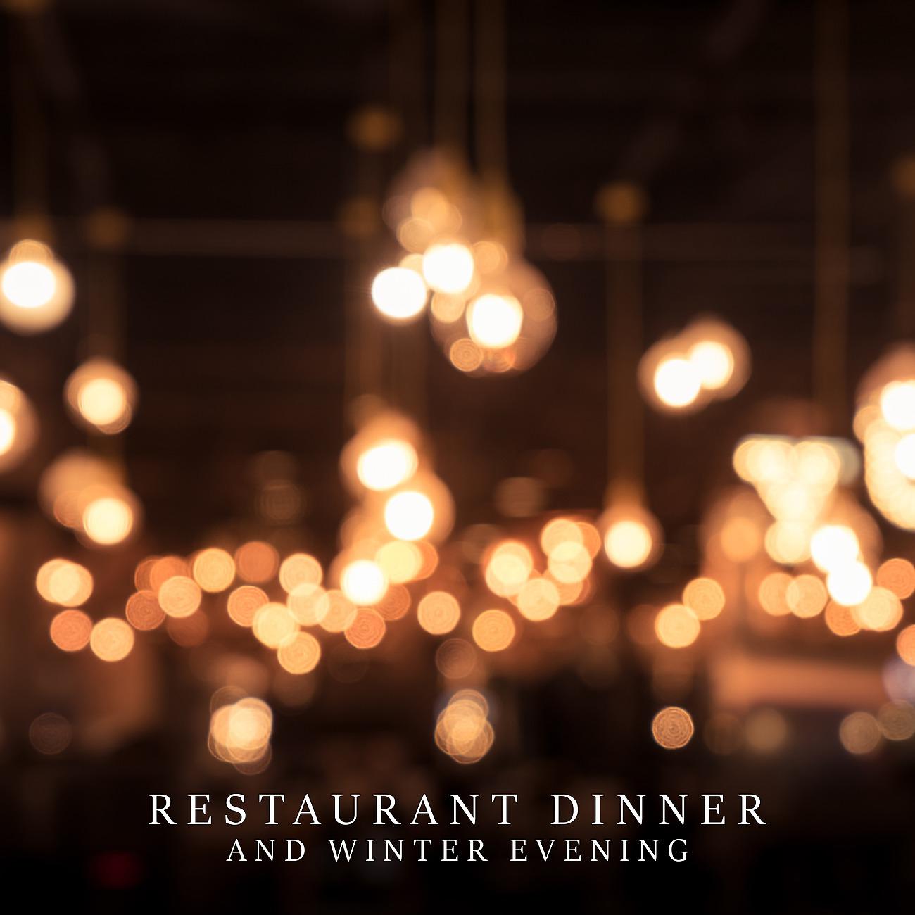 Постер альбома Restaurant Dinner and Winter Evening