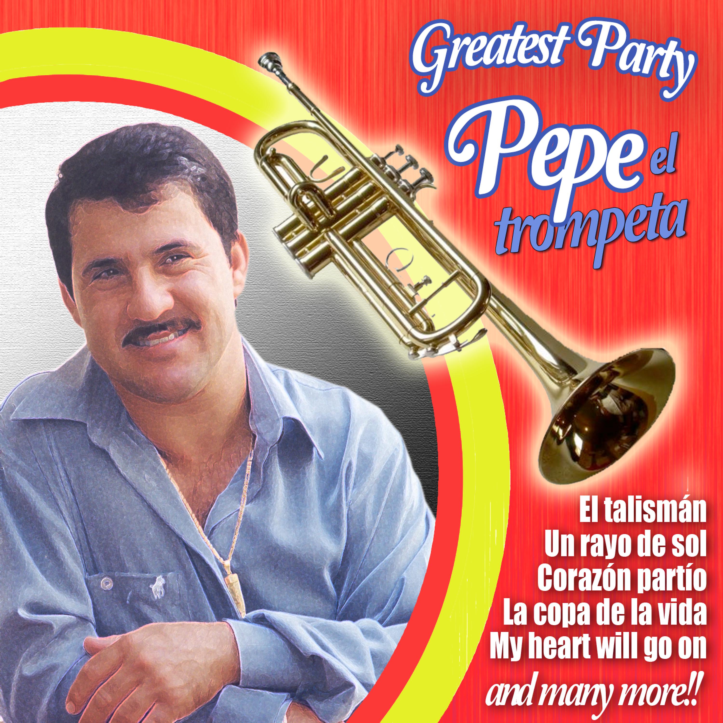 Постер альбома Greatest Party With Pepe El Trompeta