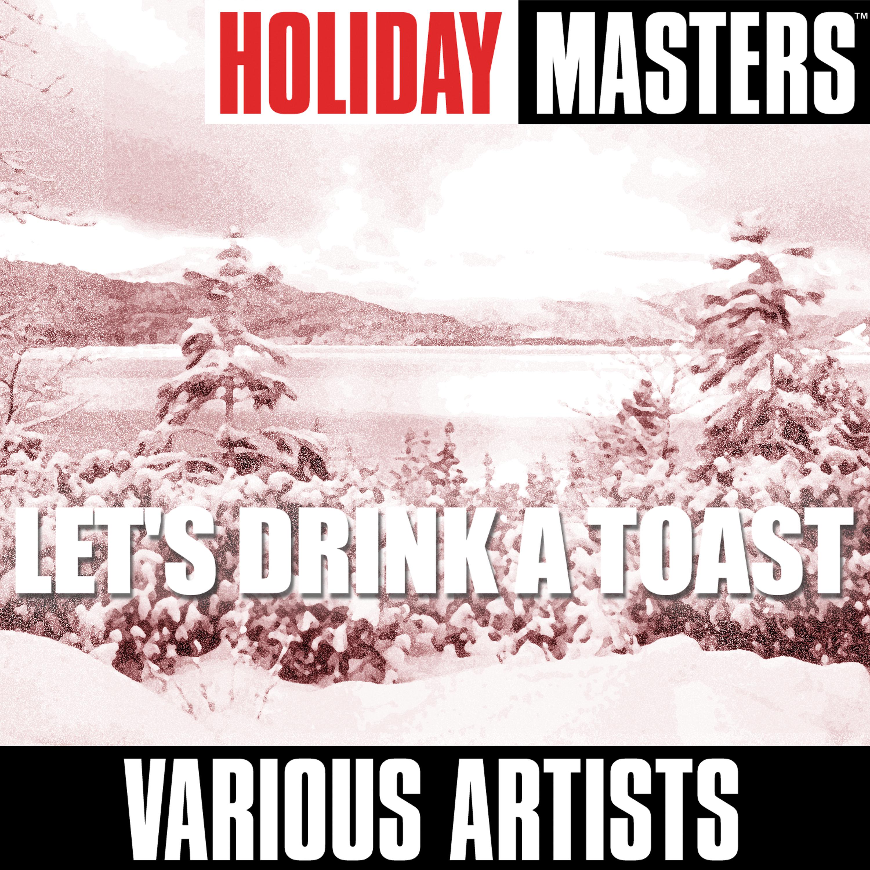 Постер альбома Holiday Masters: Let's Drink a Toast