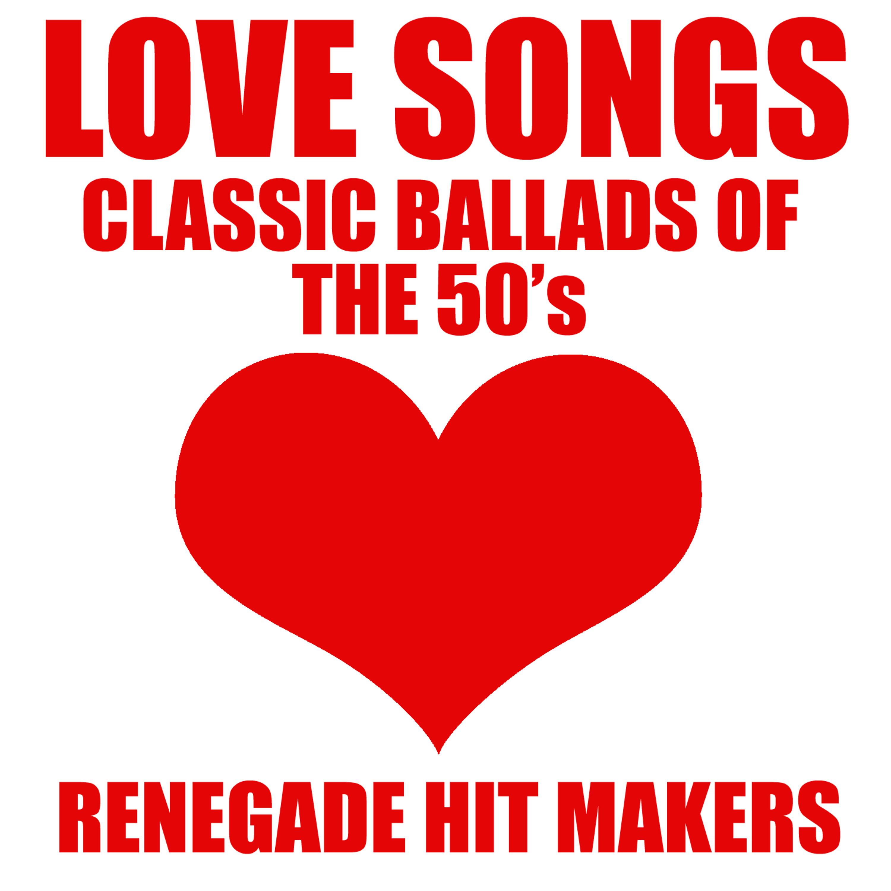 Постер альбома Love Songs - Classic Ballads Of The 50's