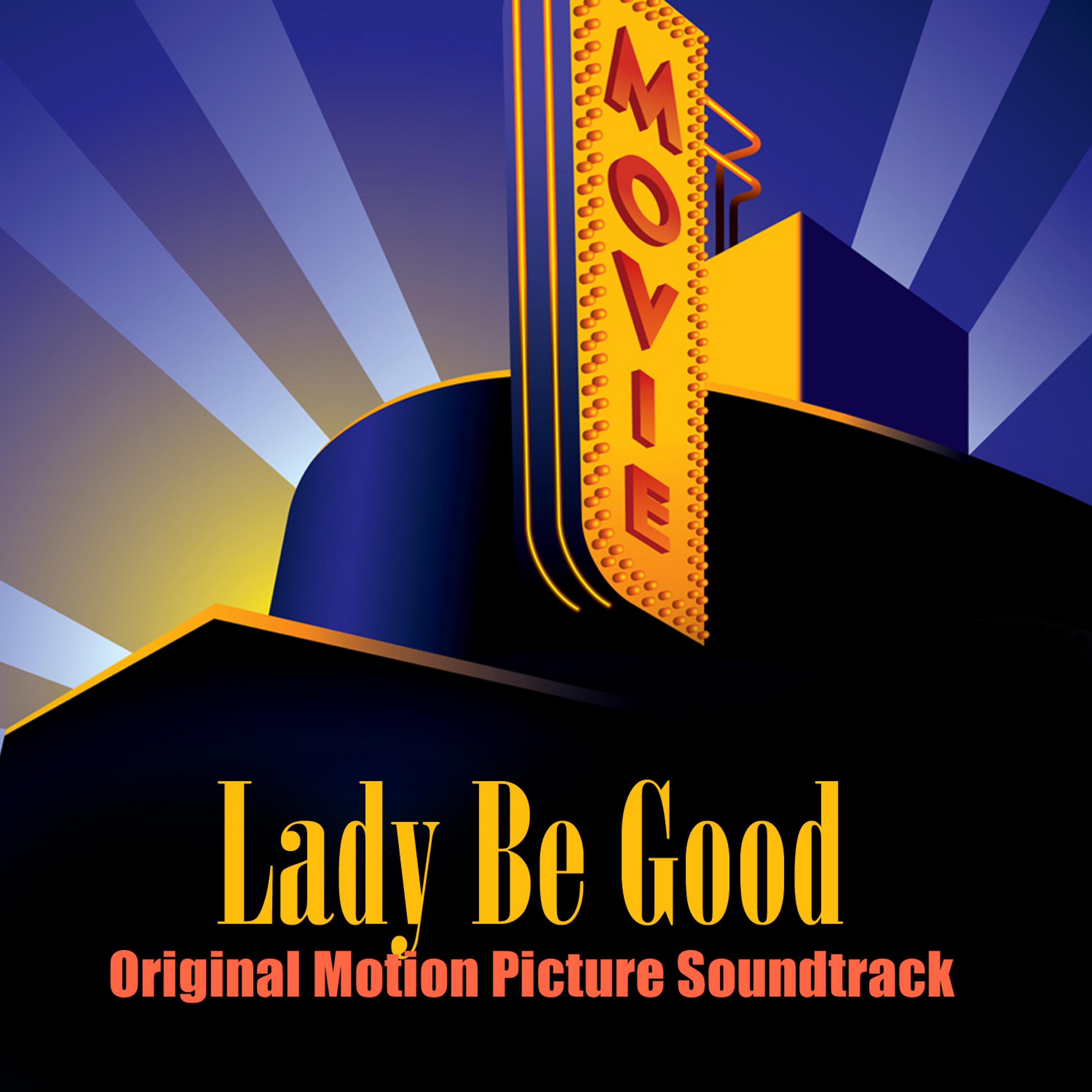 Постер альбома Lady Be Good (Original Motion Picture Soundtrack)