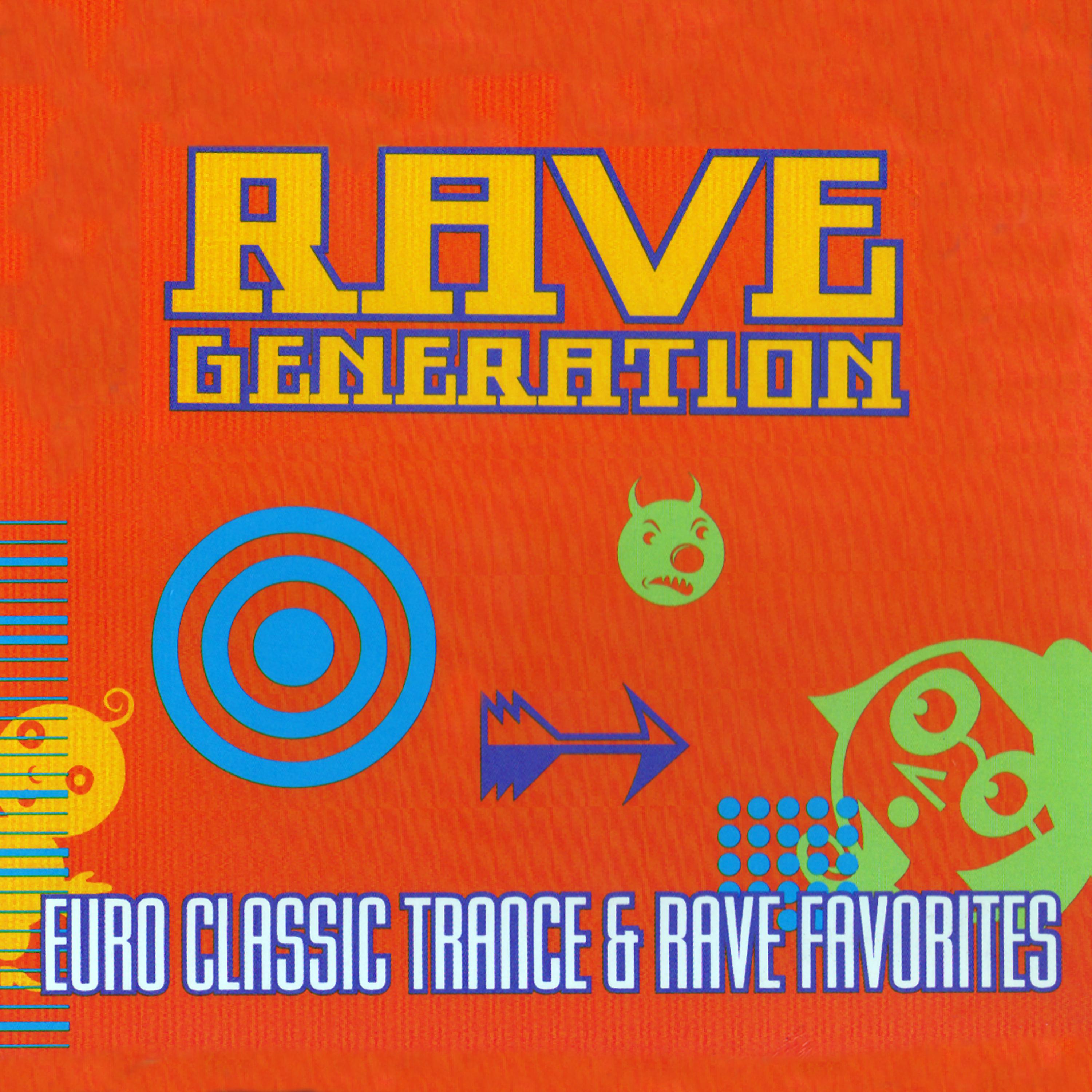 Постер альбома Rave Generation - Euro Classic Trance & Rave Favorites
