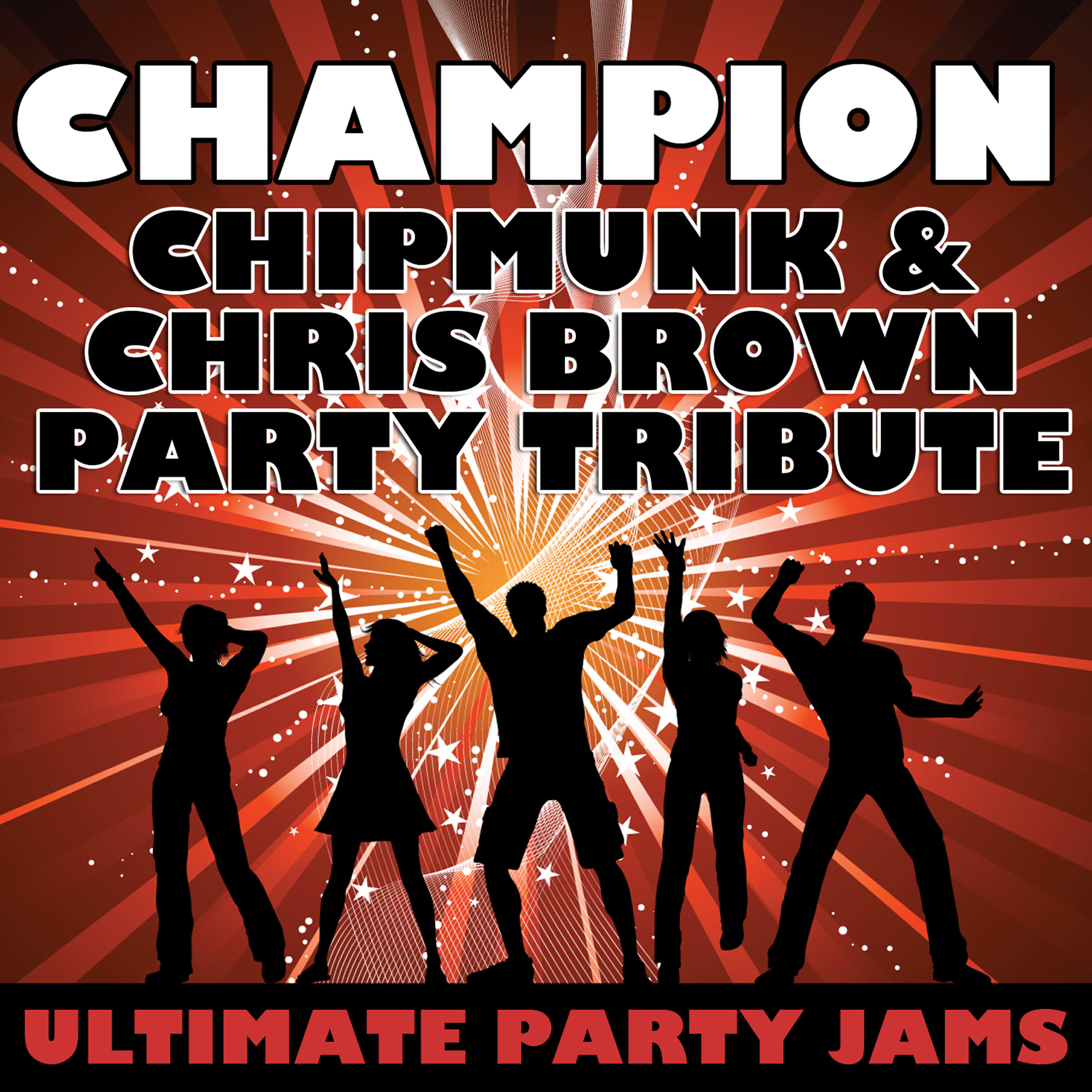 Ultimate Party Jams - Champion (Chipmunk & Chris Brown Party Tribute)