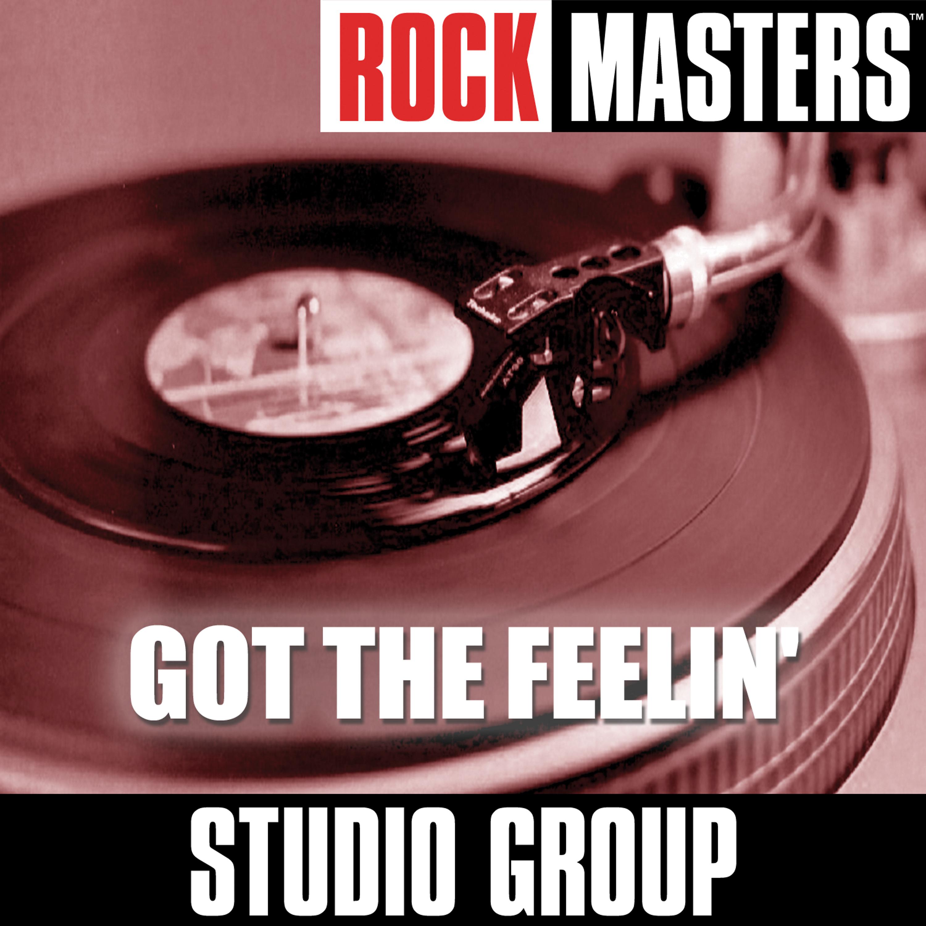 Постер альбома Rock Masters: Got The Feelin'