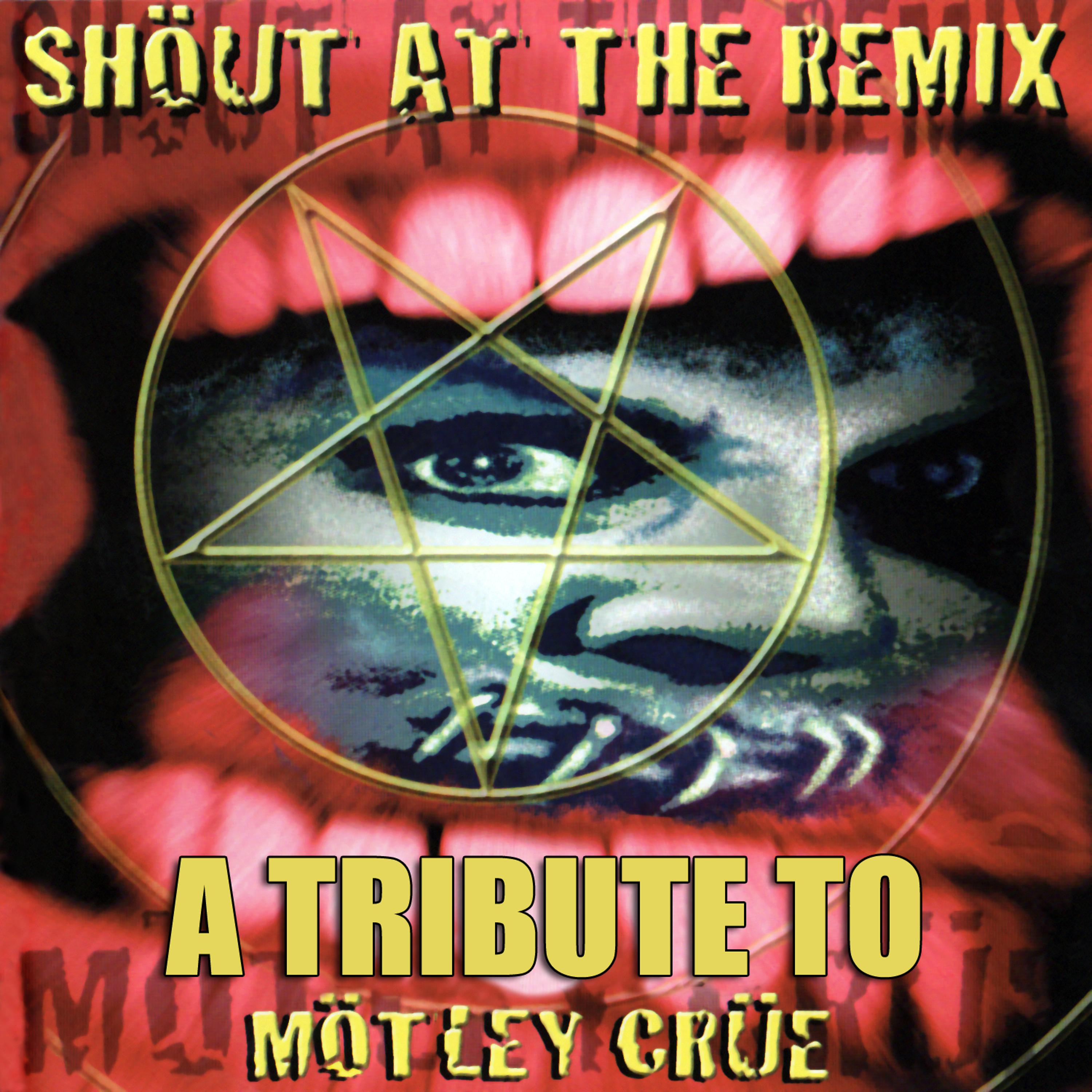 Постер альбома Shout At The Remix - A Tribute To Mötley Crüe