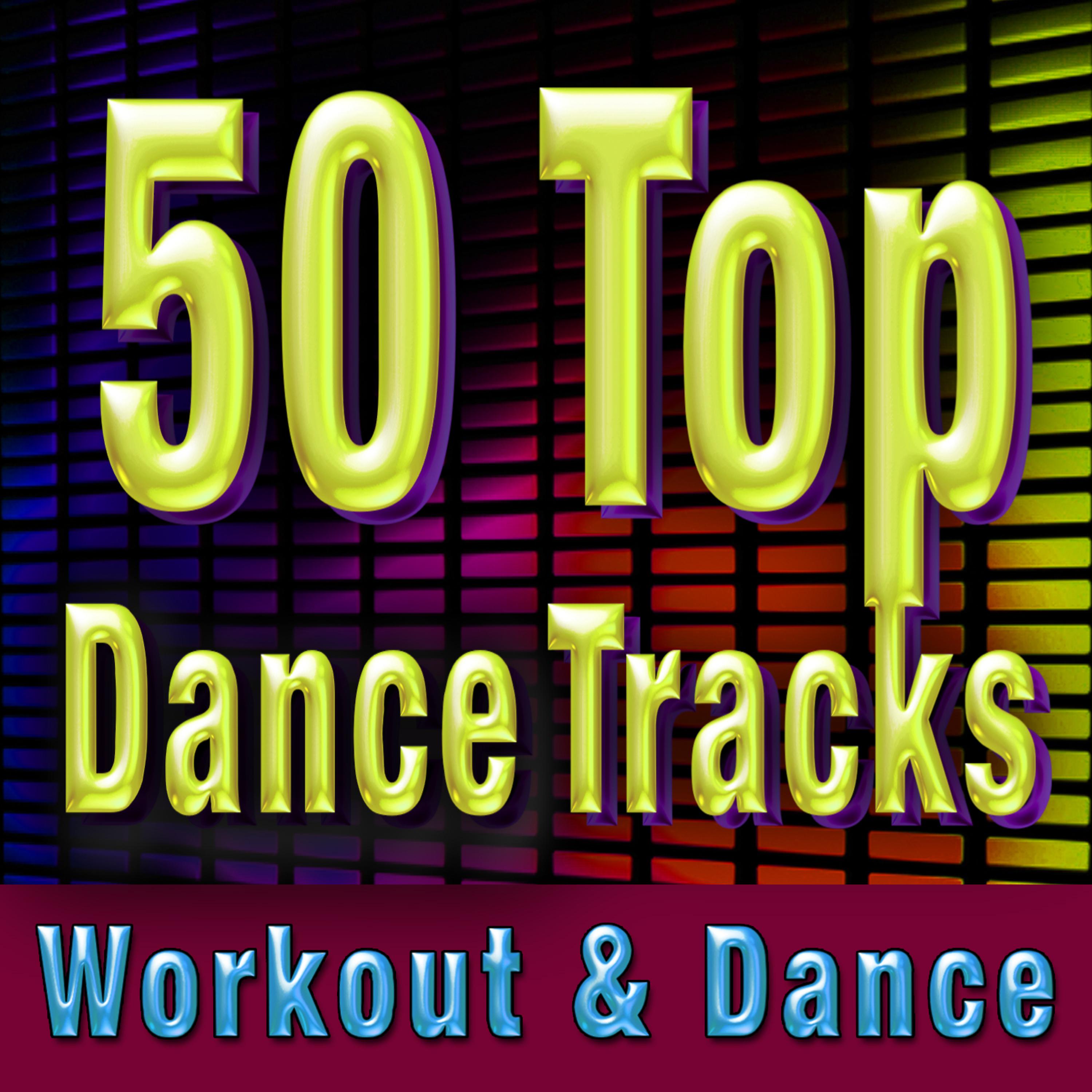 Постер альбома 50 Top Dance Tracks - Workout & Dance