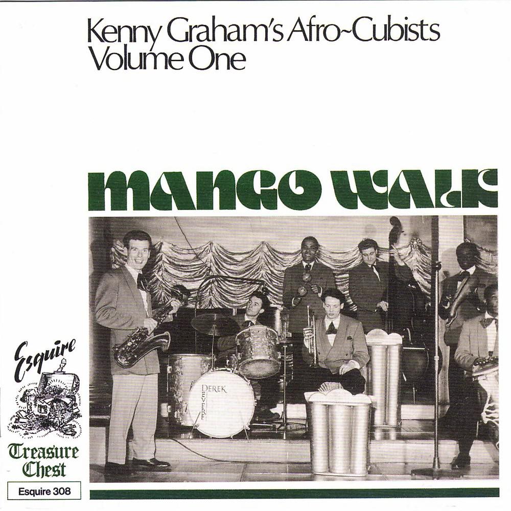 Постер альбома Mango Walk - Kenny Graham's Afro-Cubists Volume One