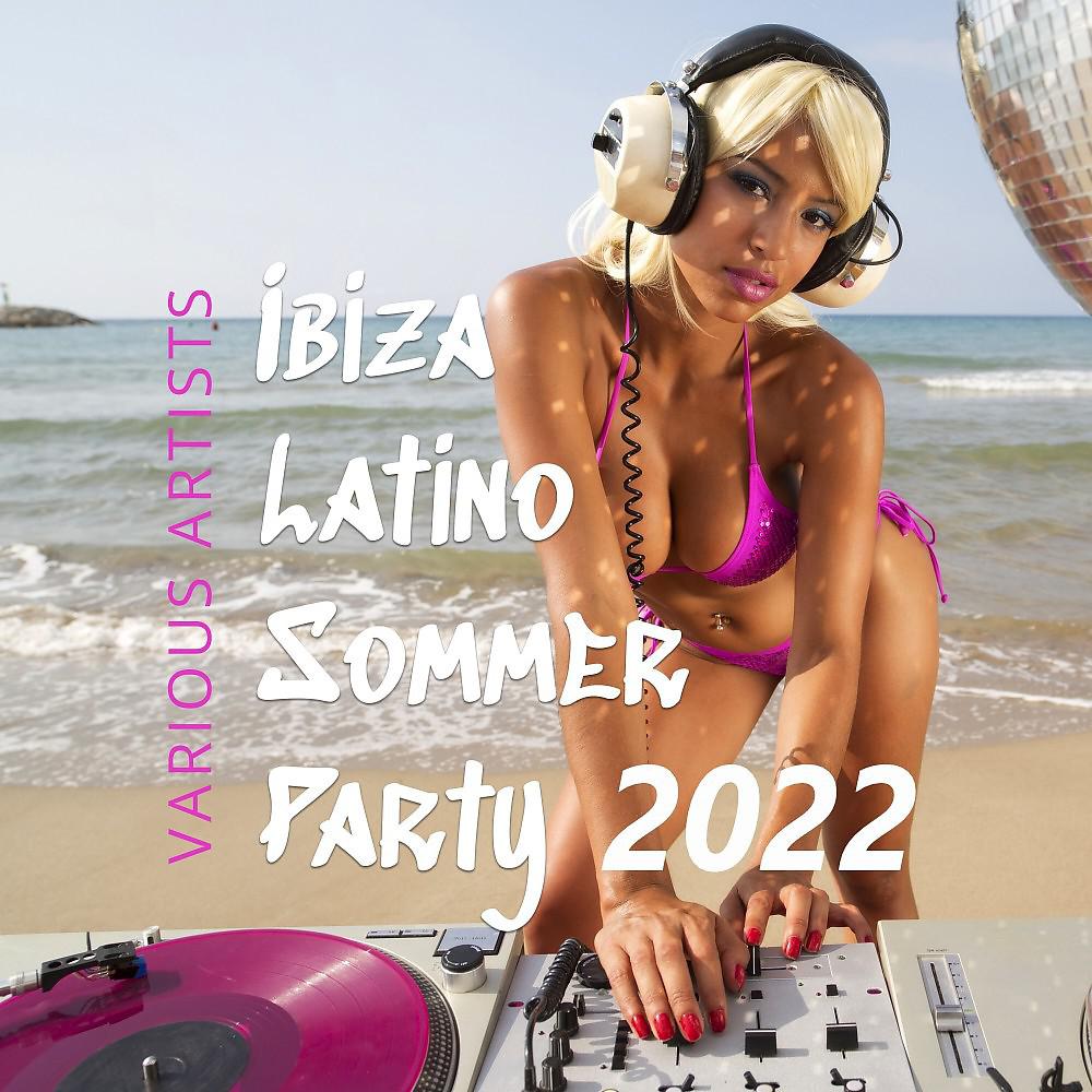 Постер альбома Ibiza Latino Sommer Party (2022)