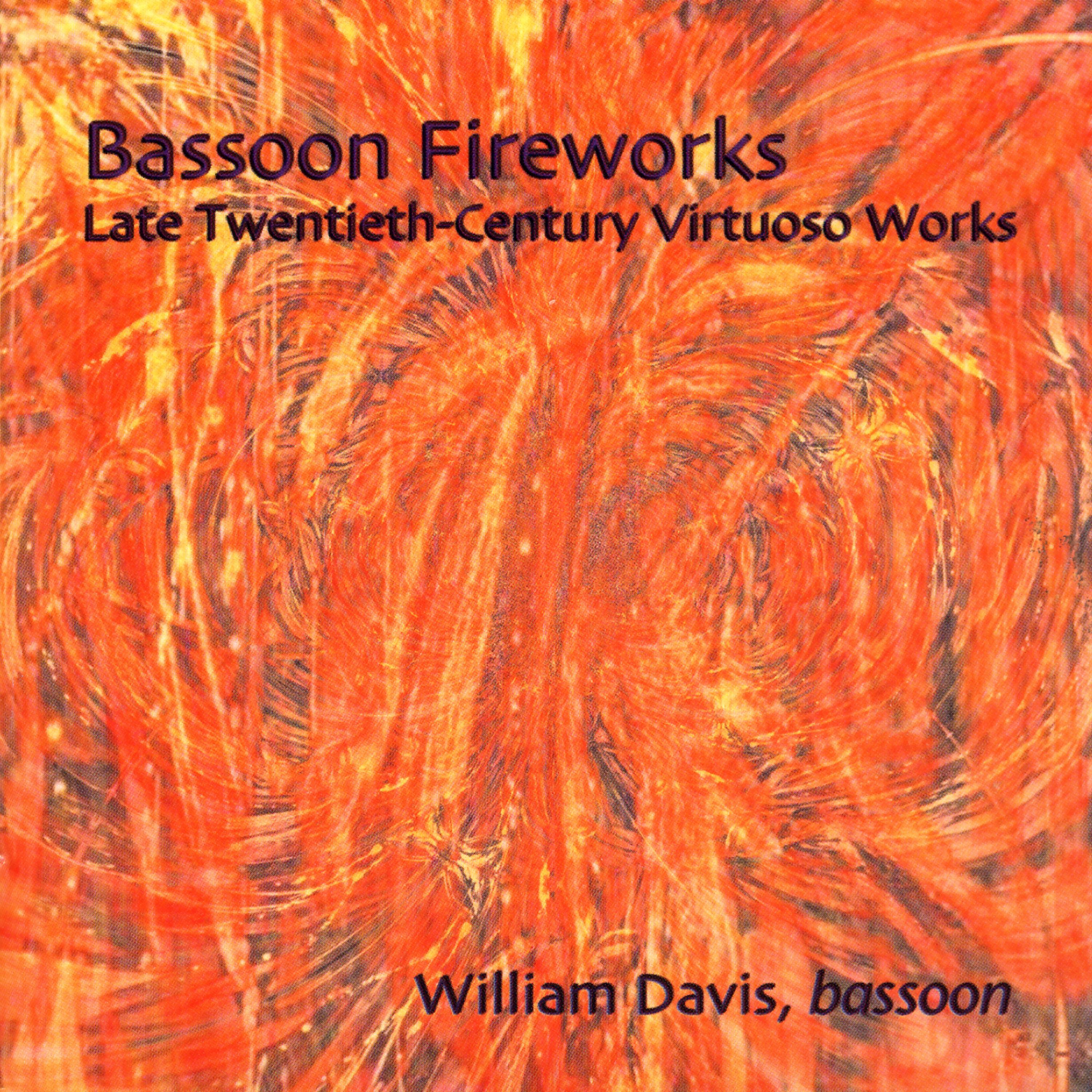 Постер альбома Bassoon Fireworks: Late Twentieth-Century Virtuoso Works - Sofia Gubaidulina, Lewis Neilsen, William Davis