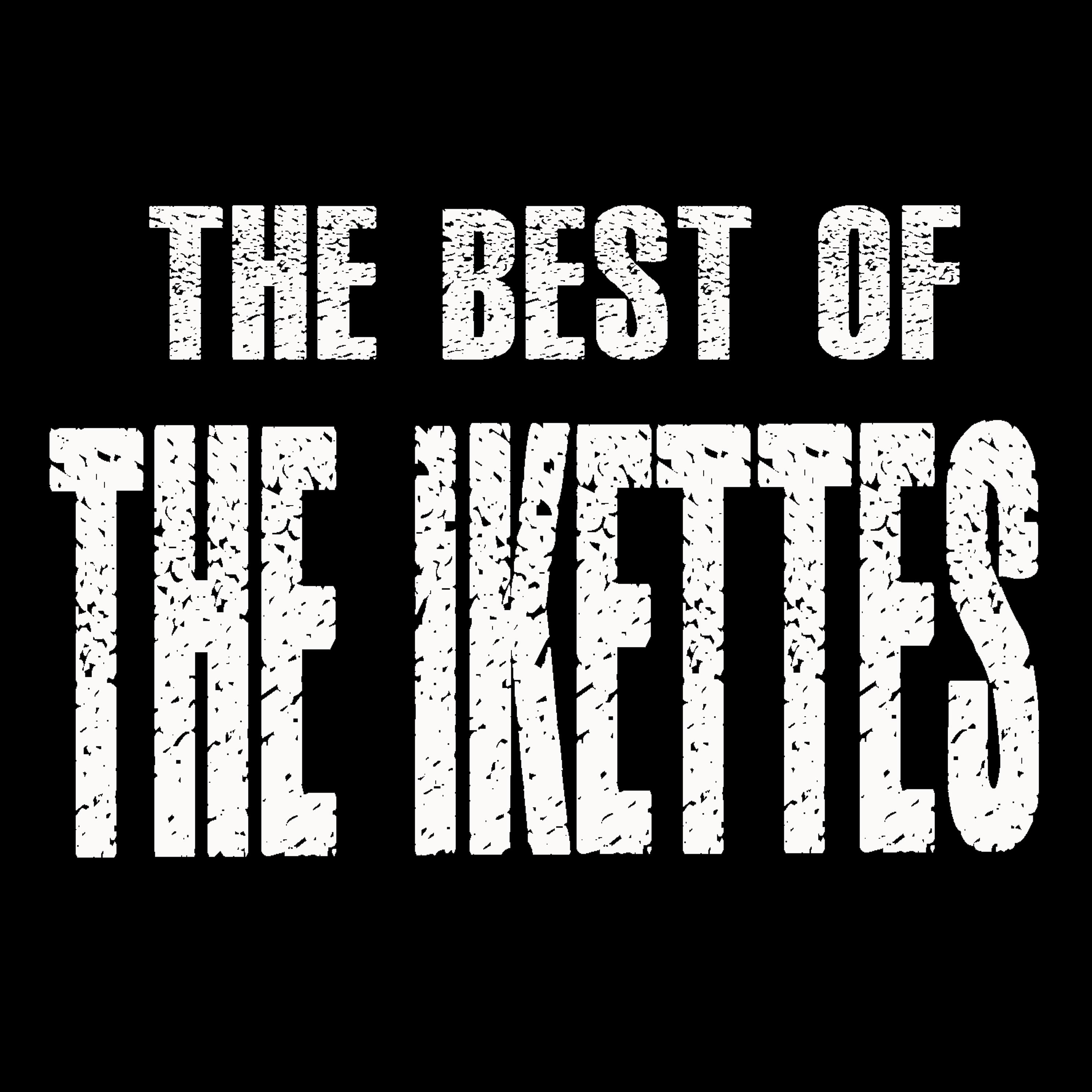 Постер альбома The Best Of The Ikettes