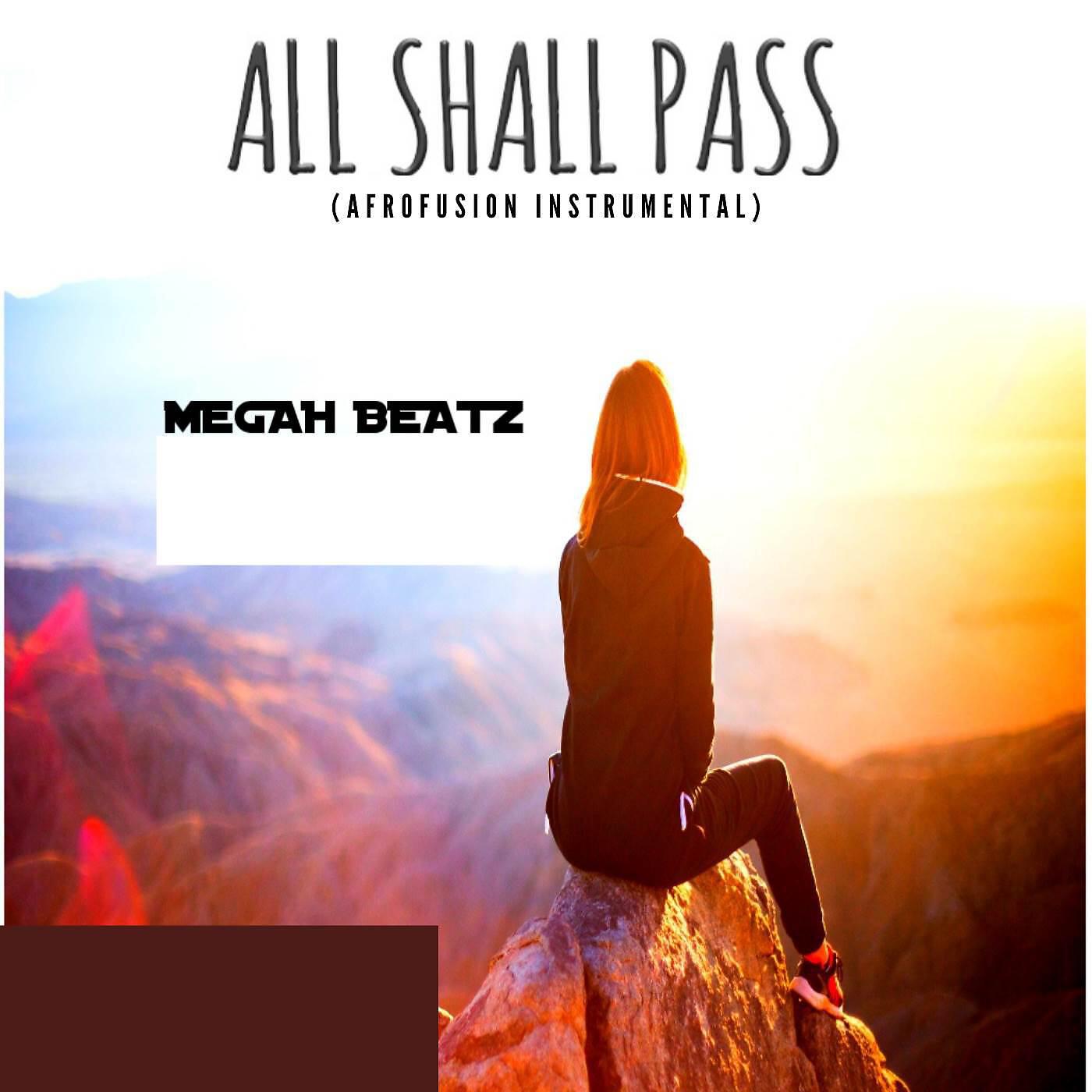 Megah Beatz - All Shall Pass (Afrofusion INSTRUMENTAL)