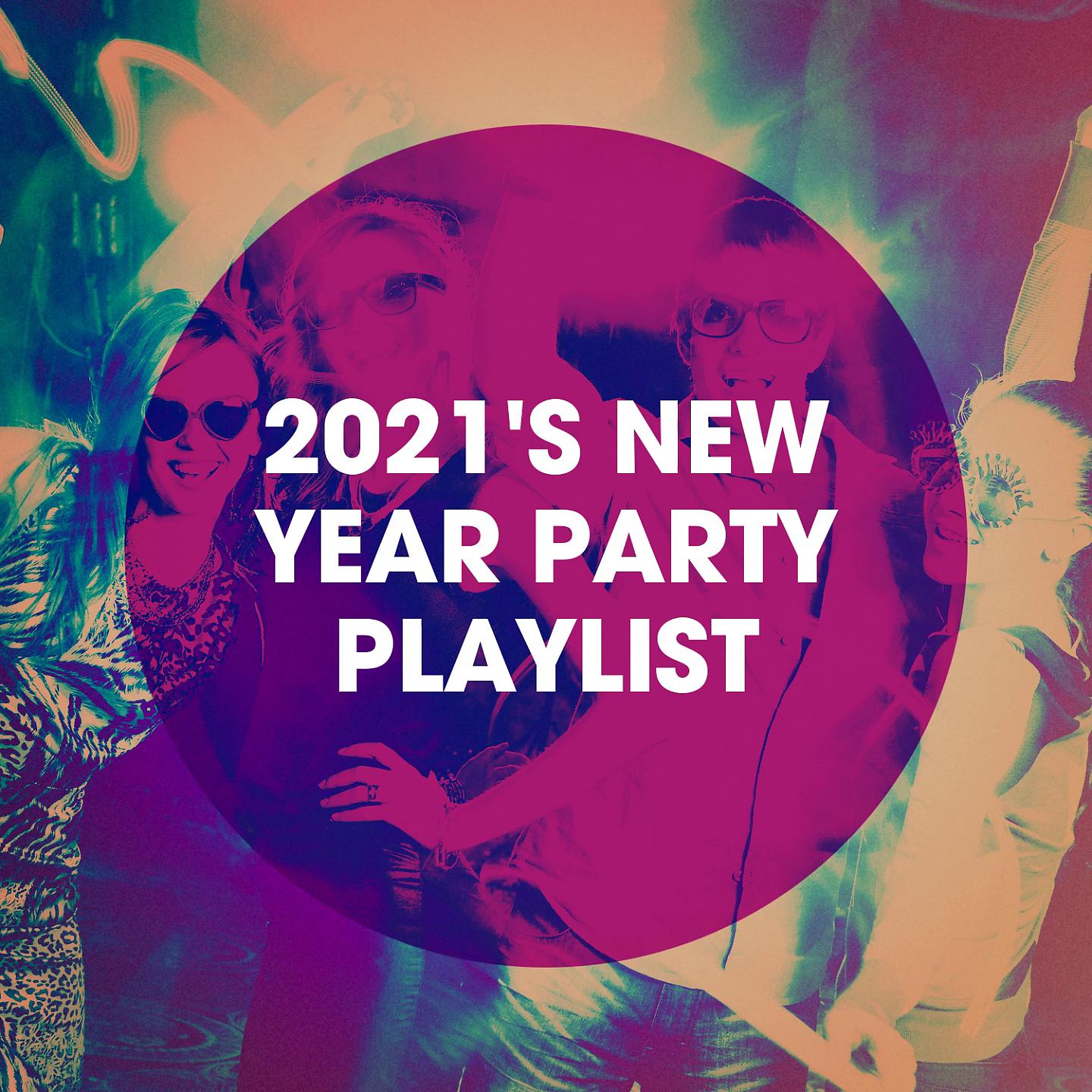 Постер альбома 2021's New Year Party Playlist