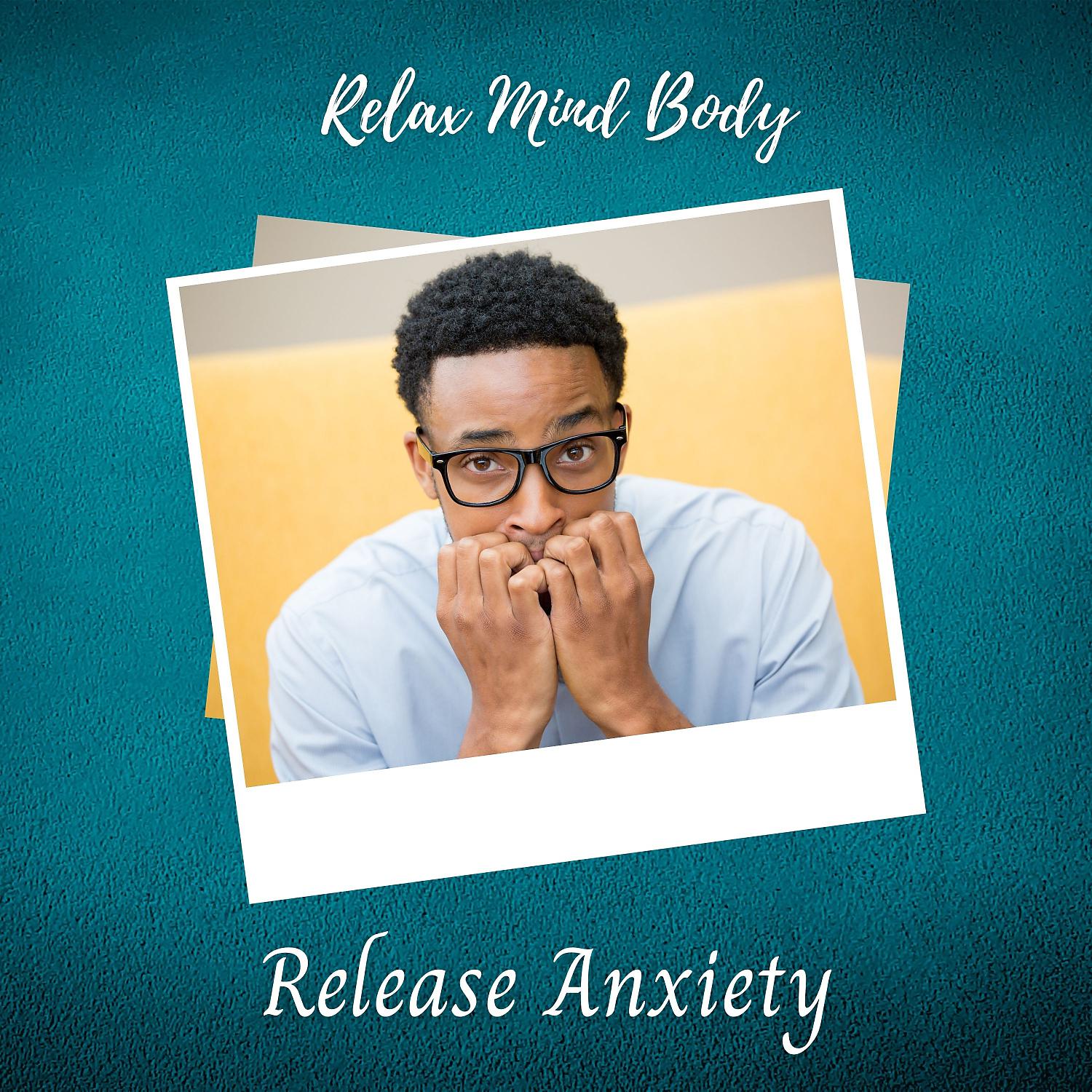 Постер альбома Relax Mind Body: Release Anxiety - 1 Hour